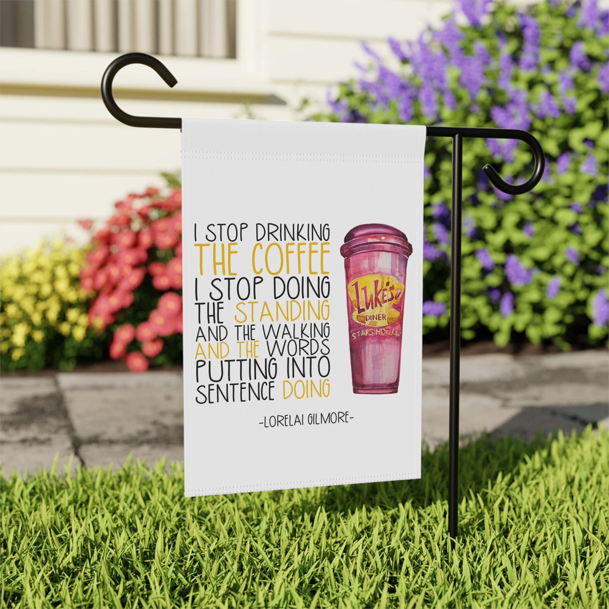Close-up of I Stop Drinking The Coffee garden flag with coffee mom typography