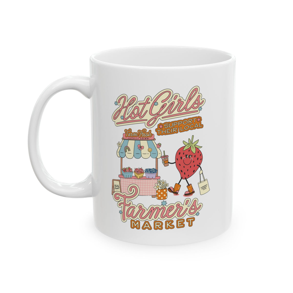 Hot Girls Support Their Local Farmer's Market – Strawberry Coffee Mug (11oz, 15oz)