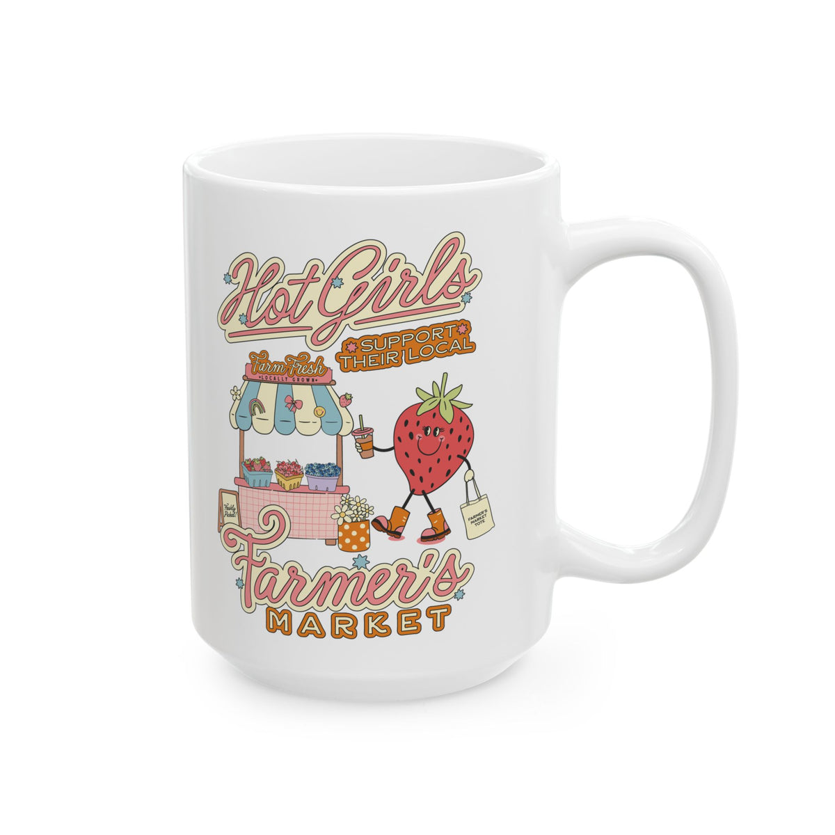 Hot Girls Support Their Local Farmer's Market – Strawberry Coffee Mug (11oz, 15oz)
