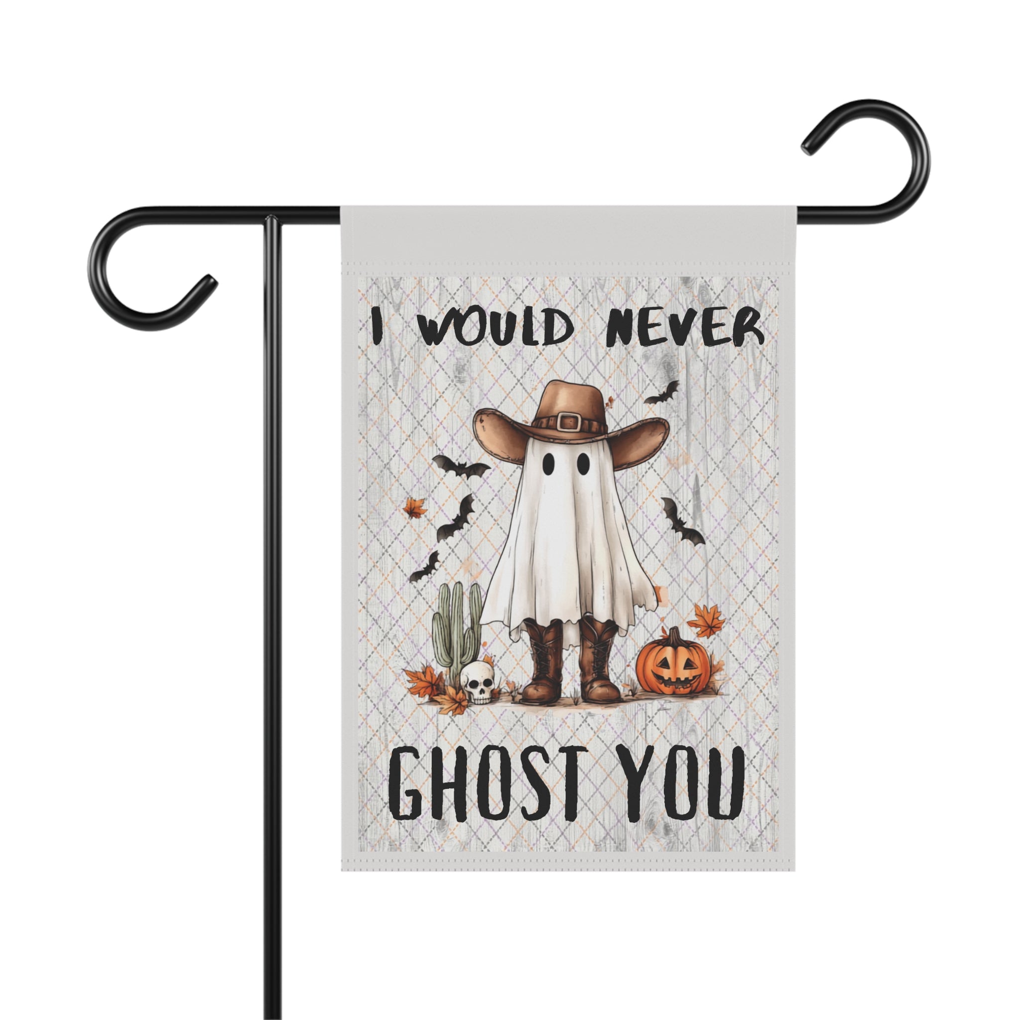 I Would Never Ghost You Garden Flag 12x18 – Cute Cowboy Scary Yard Decor