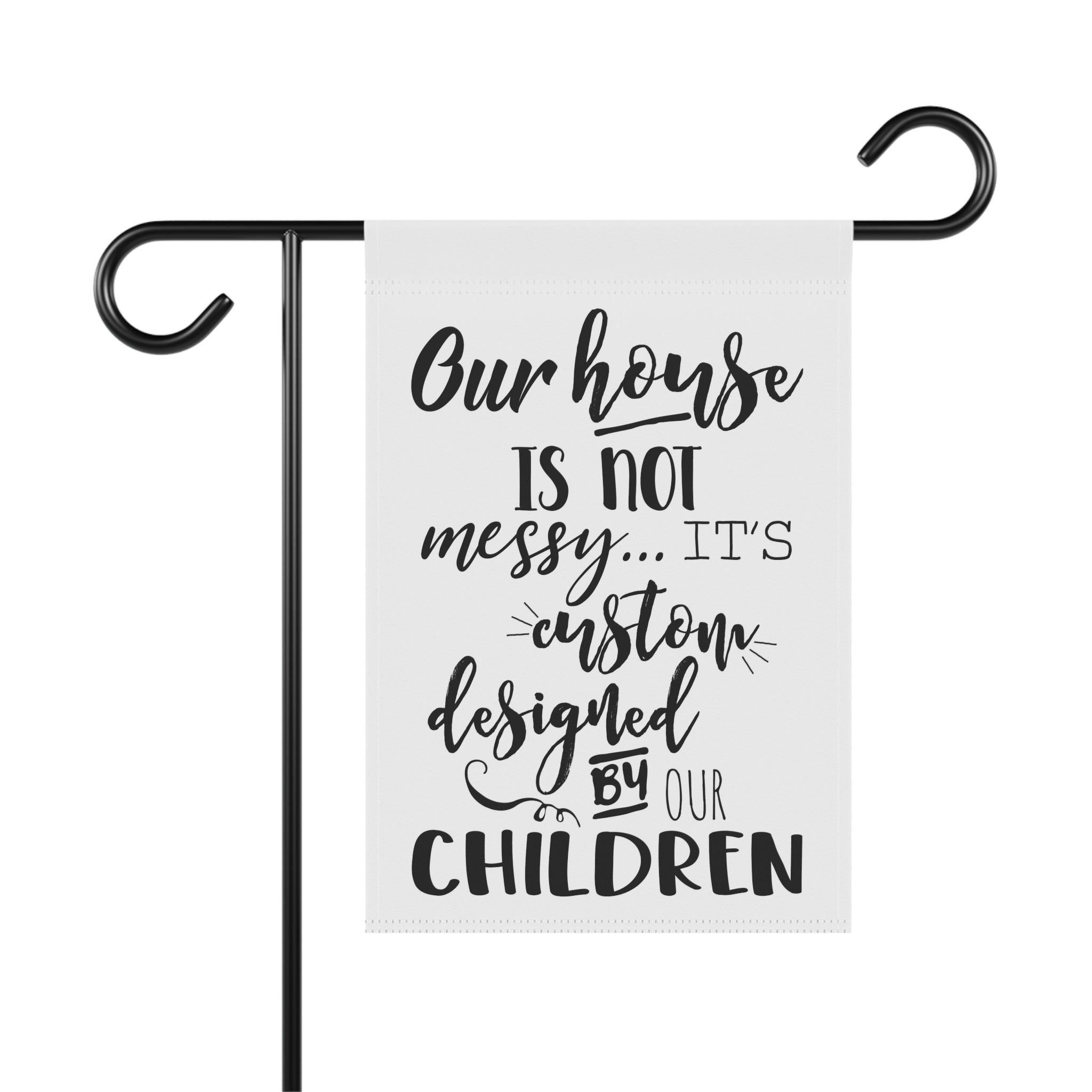 Not Messy Designed By Children Garden Flag 12x18 – Funny Typography Family Yard Decor