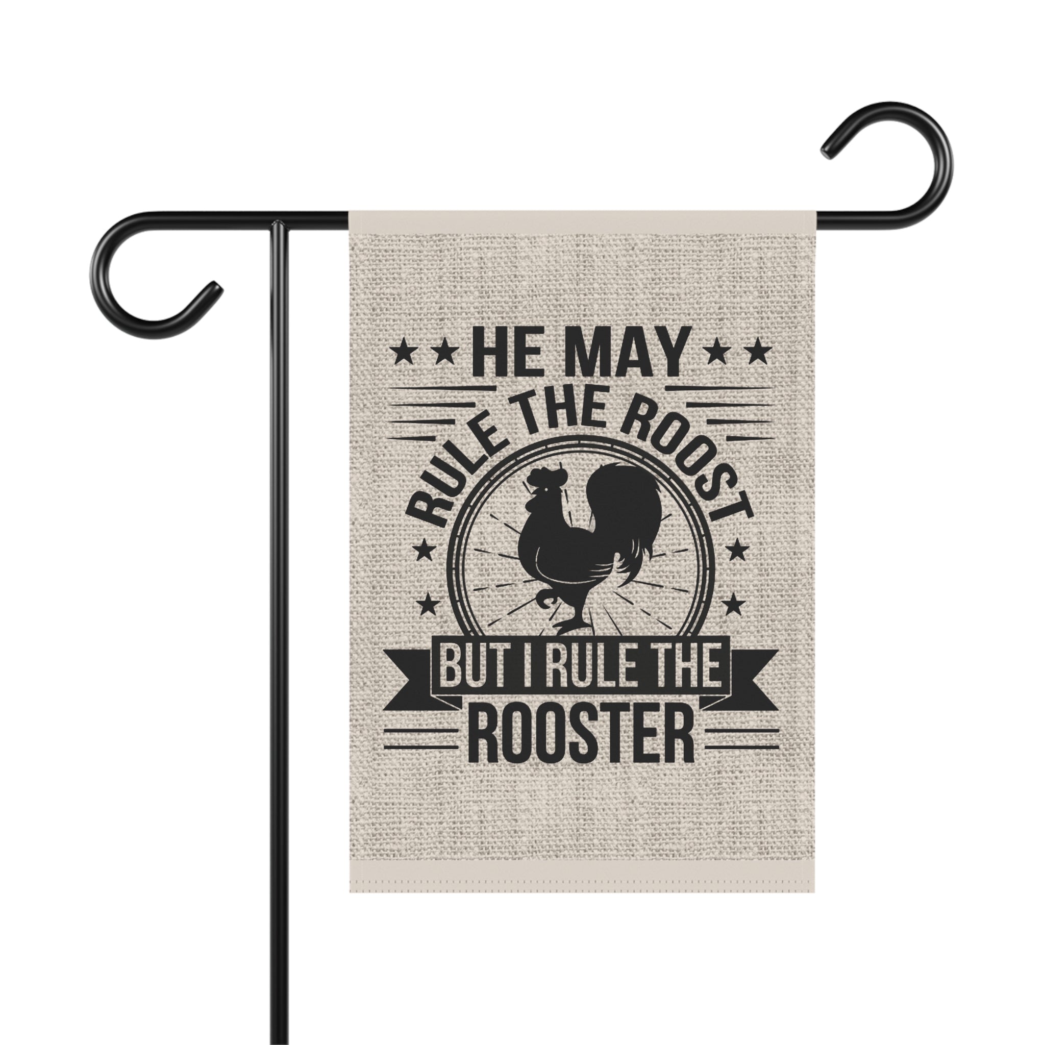 He May Rule The Roost But I Rule The Rooster funny chicken farmhouse garden flag