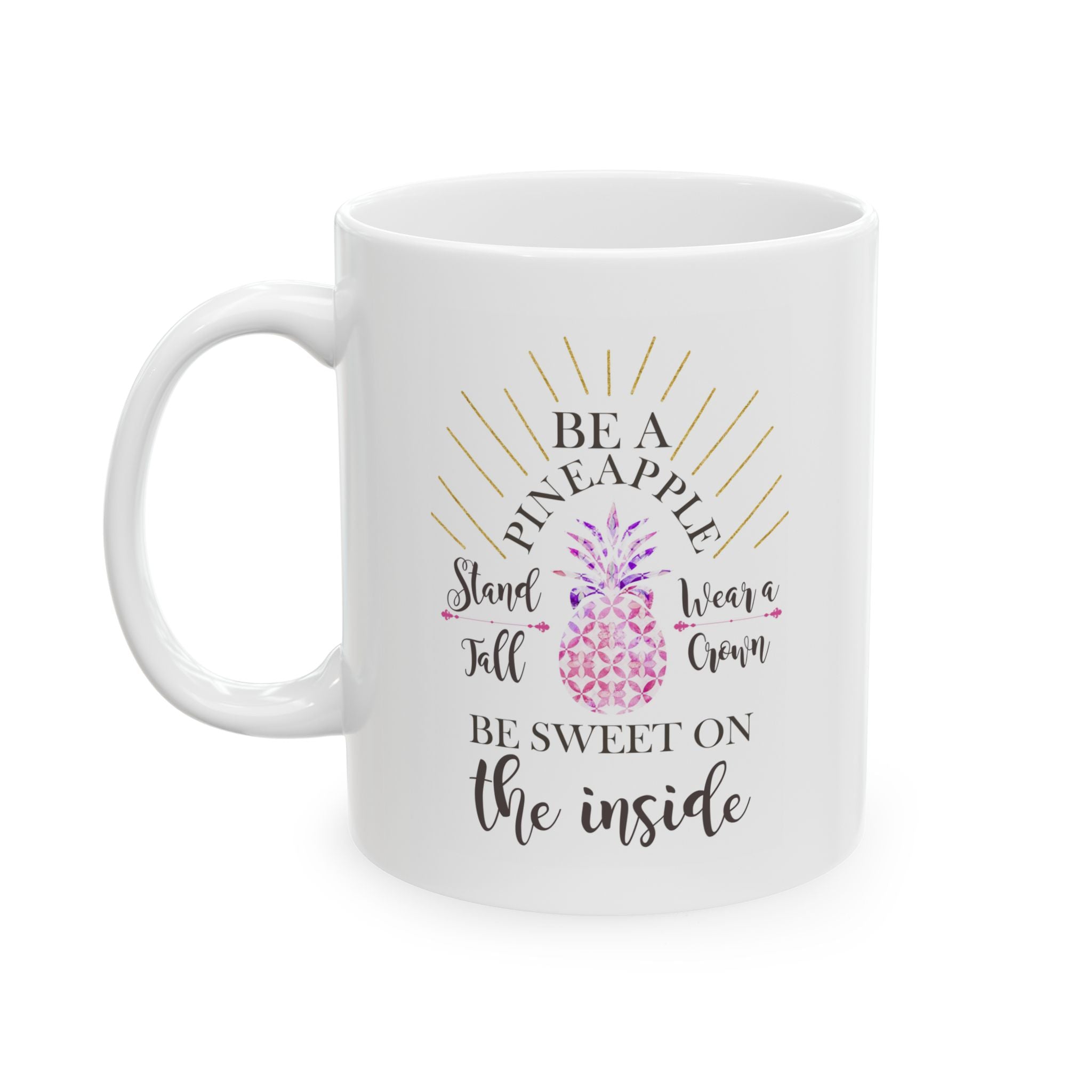 Be A Pineapple, Sweet On The Inside – Inspirational Coffee Mug (11oz, 15oz)
