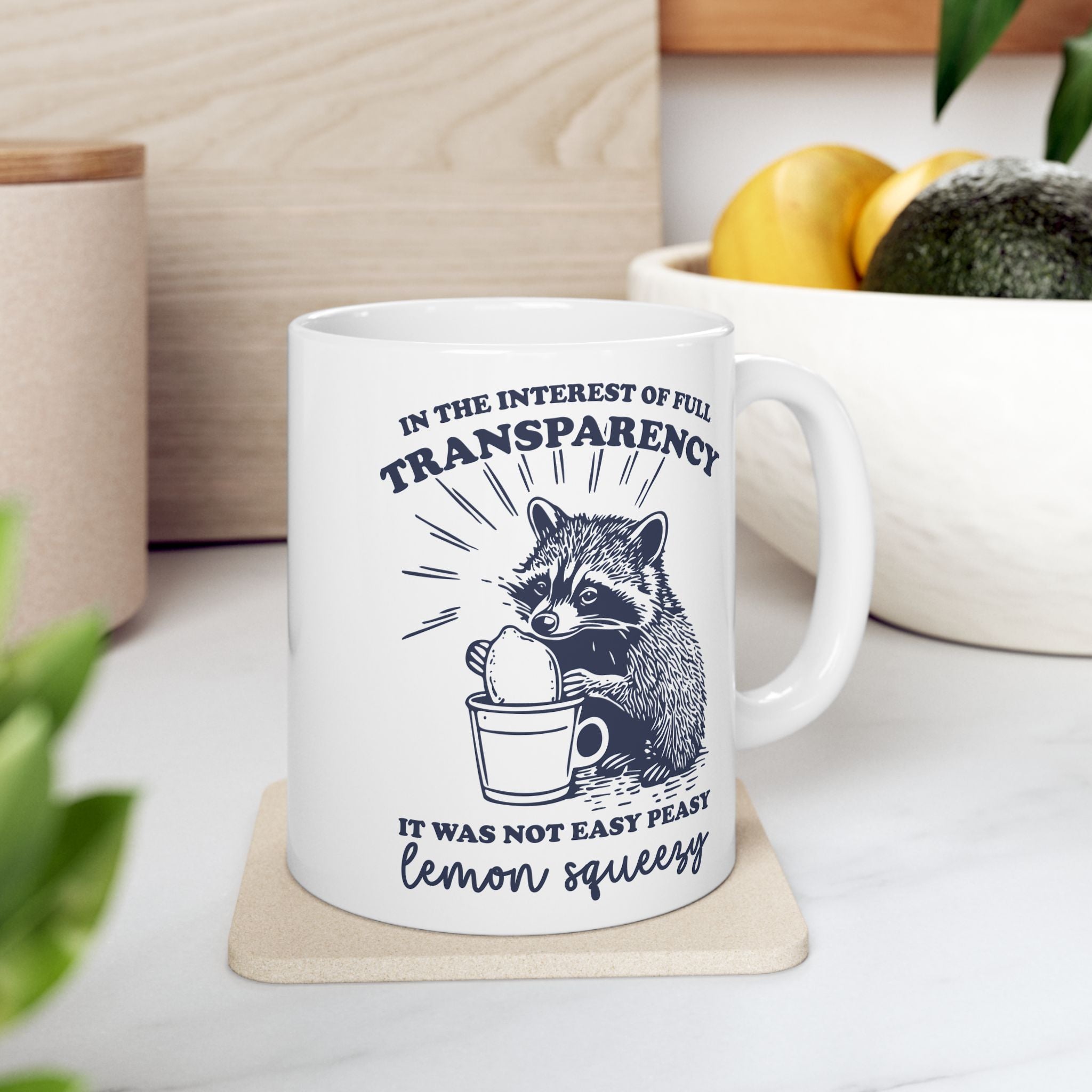 Sarcastic 'It Was Not Easy Peasy Lemon Squeezy' Funny Raccoon Ceramic Mug (11oz, 15oz)