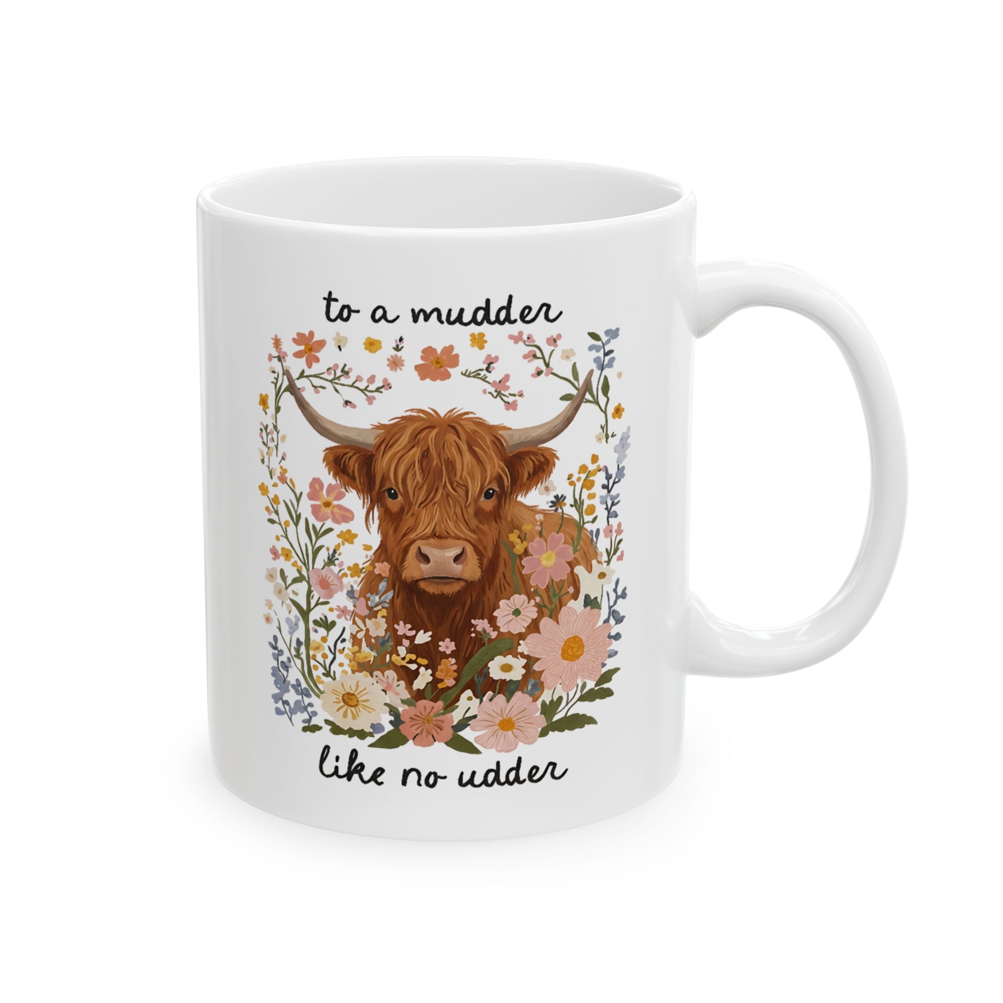 To A Mudder Like No Udder – Funny Highland Cow Mom Coffee Mug (11oz, 15oz)