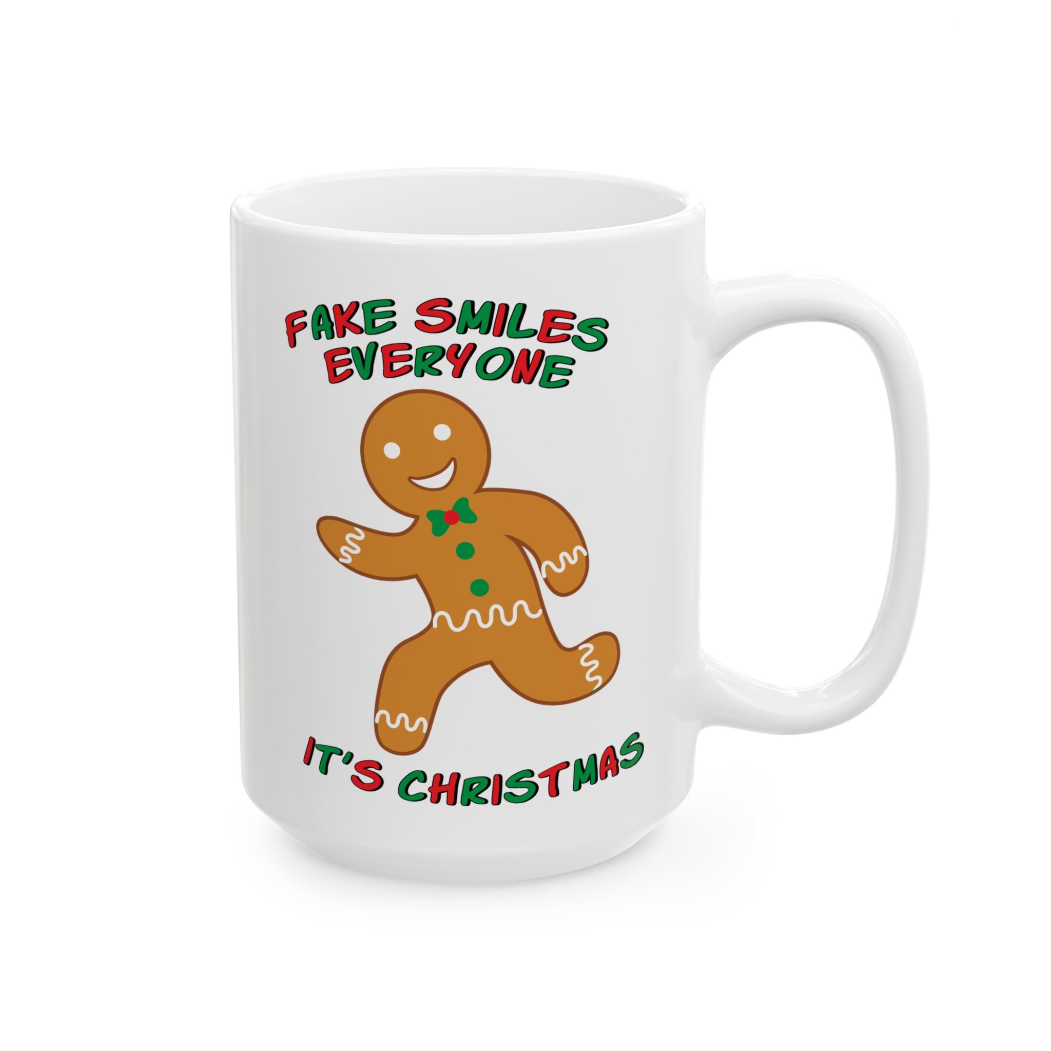 Fake Smiles Everyone It's Christmas Mug Drinkware Design (11oz, 15oz)