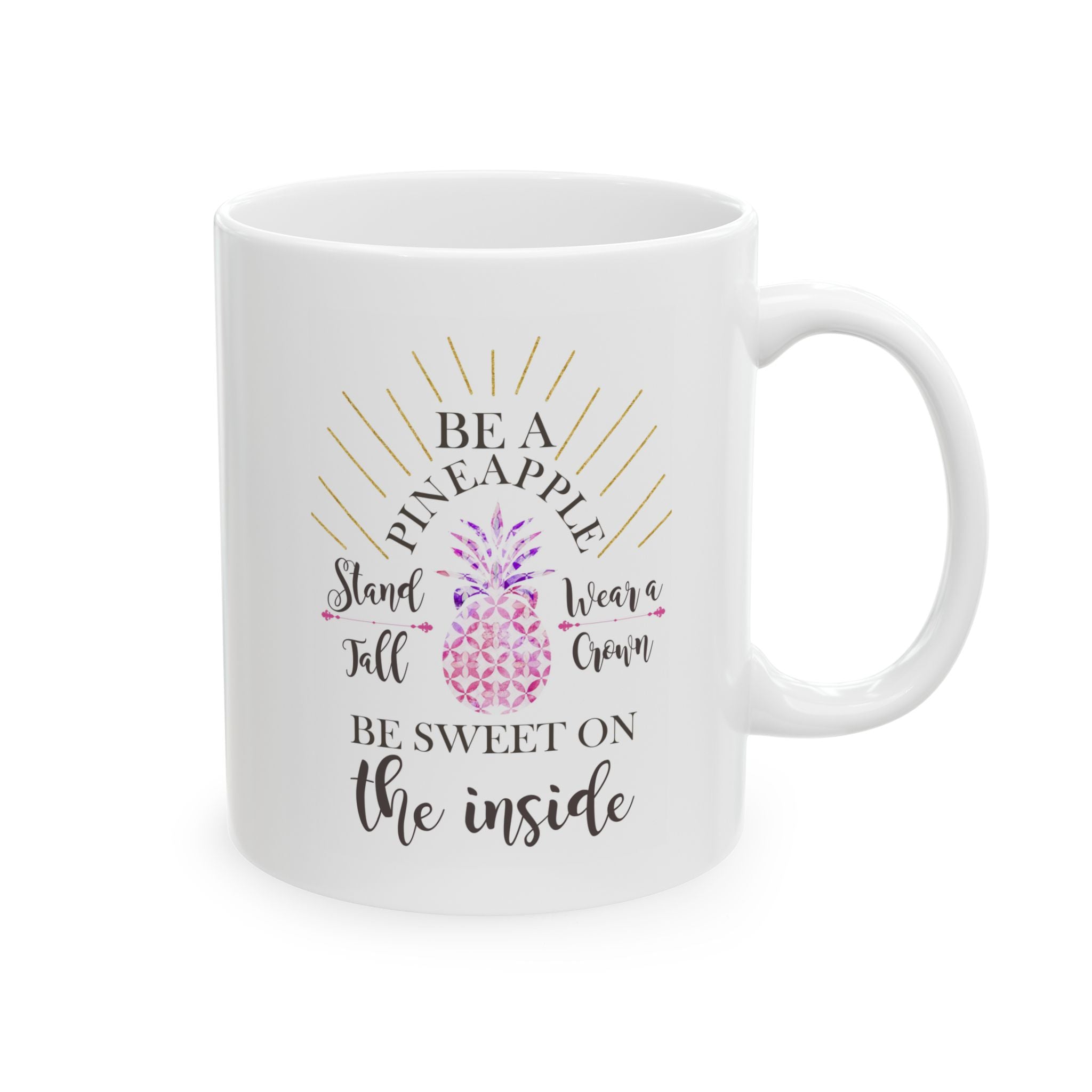 Be A Pineapple, Sweet On The Inside – Inspirational Coffee Mug (11oz, 15oz)