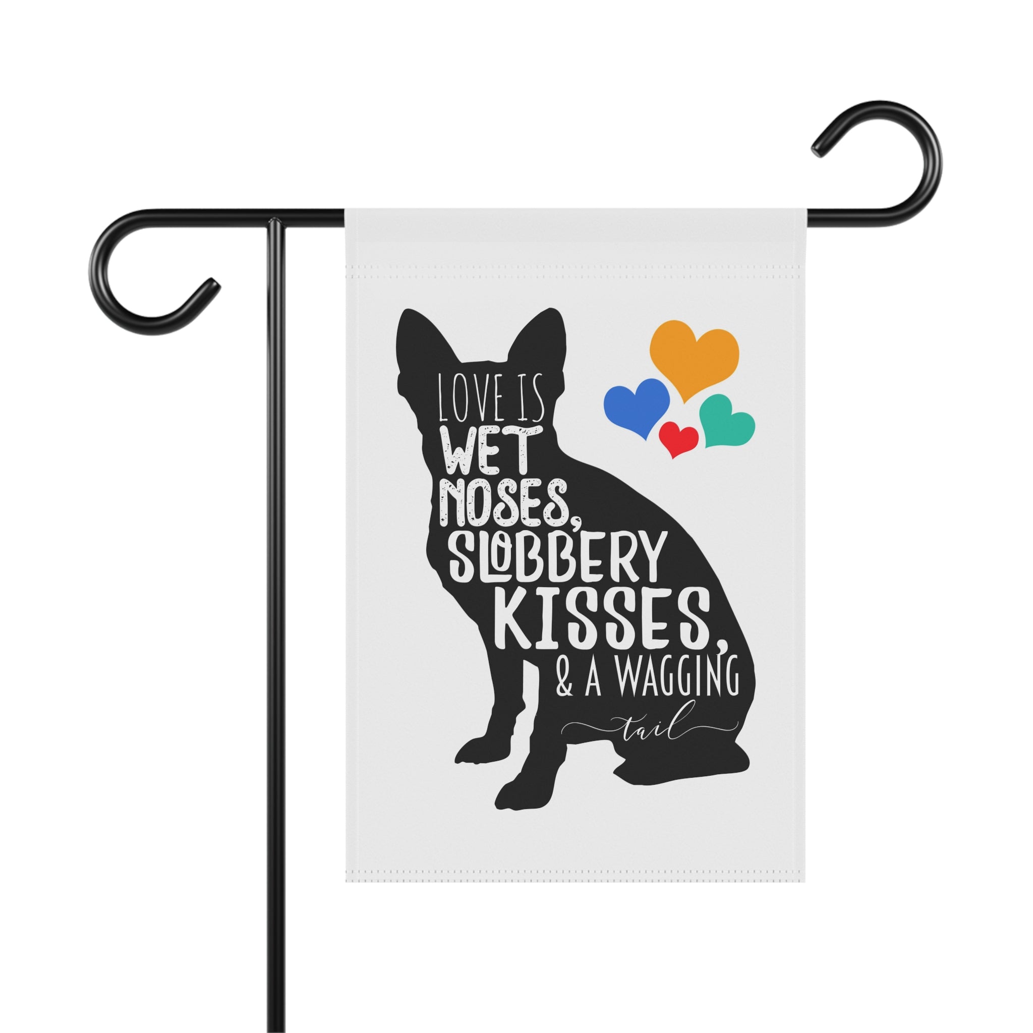 Love Is Wet Noses Slobbery Kisses Wagging Tail general dog garden flag