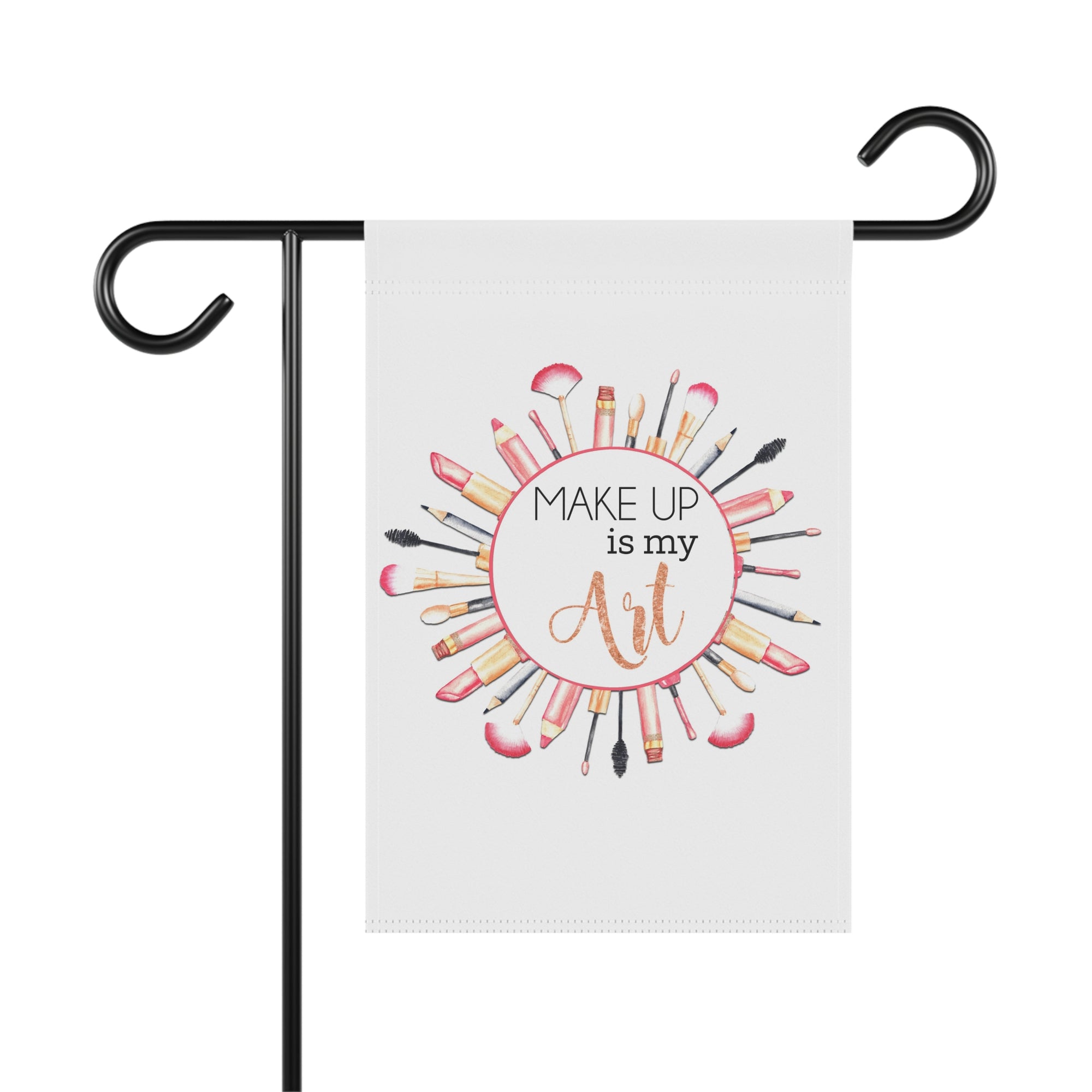 Makeup is My Art garden flag with bold beauty-themed design for salon storefronts