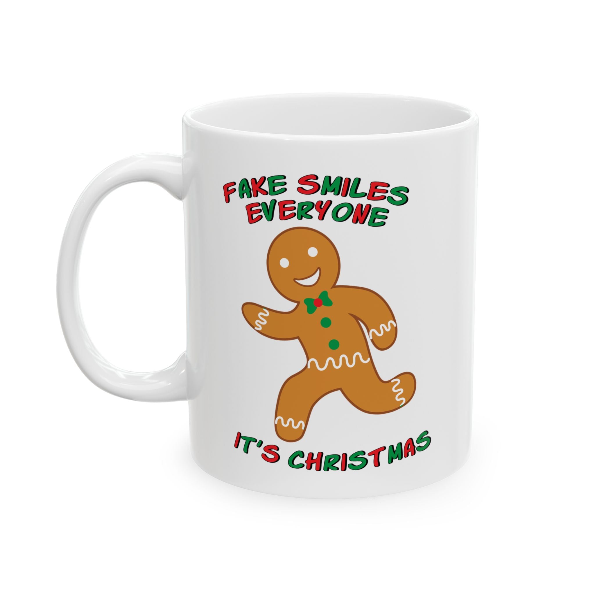 Fake Smiles Everyone It's Christmas Mug Drinkware Design (11oz, 15oz)