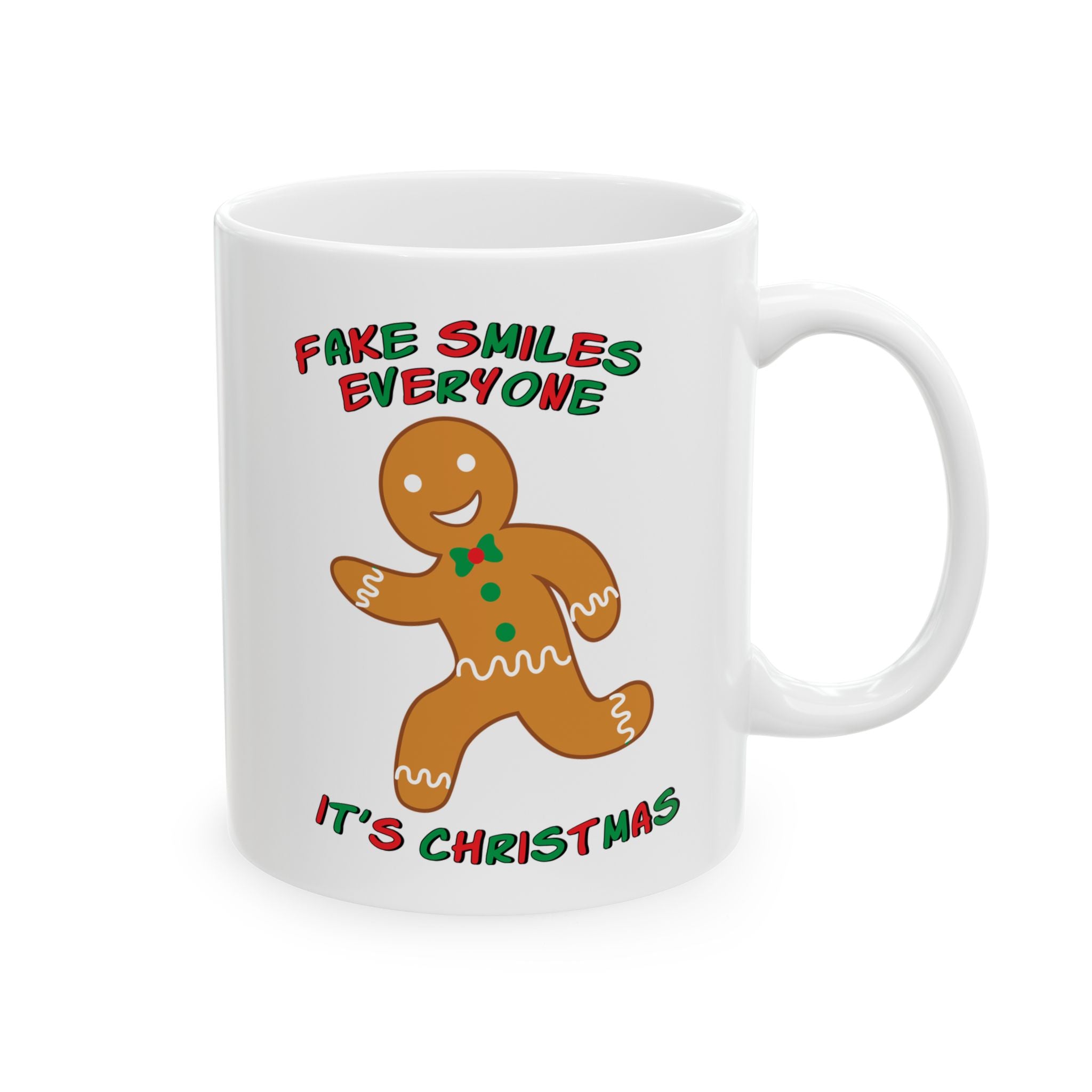 Fake Smiles Everyone It's Christmas Mug Drinkware Design (11oz, 15oz)