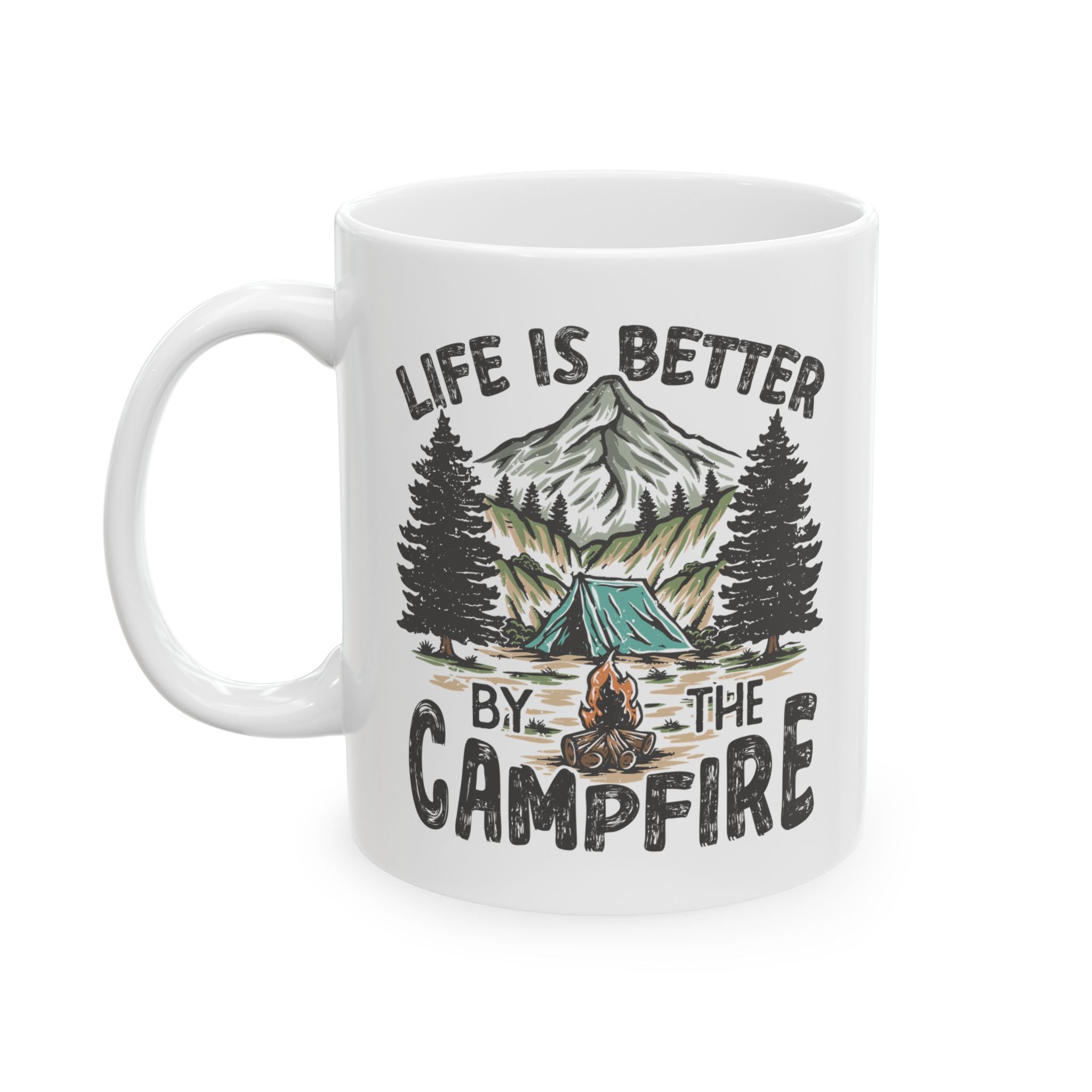 Life Is Better By The Campfire – Camping Adventure Coffee Mug (11oz, 15oz)