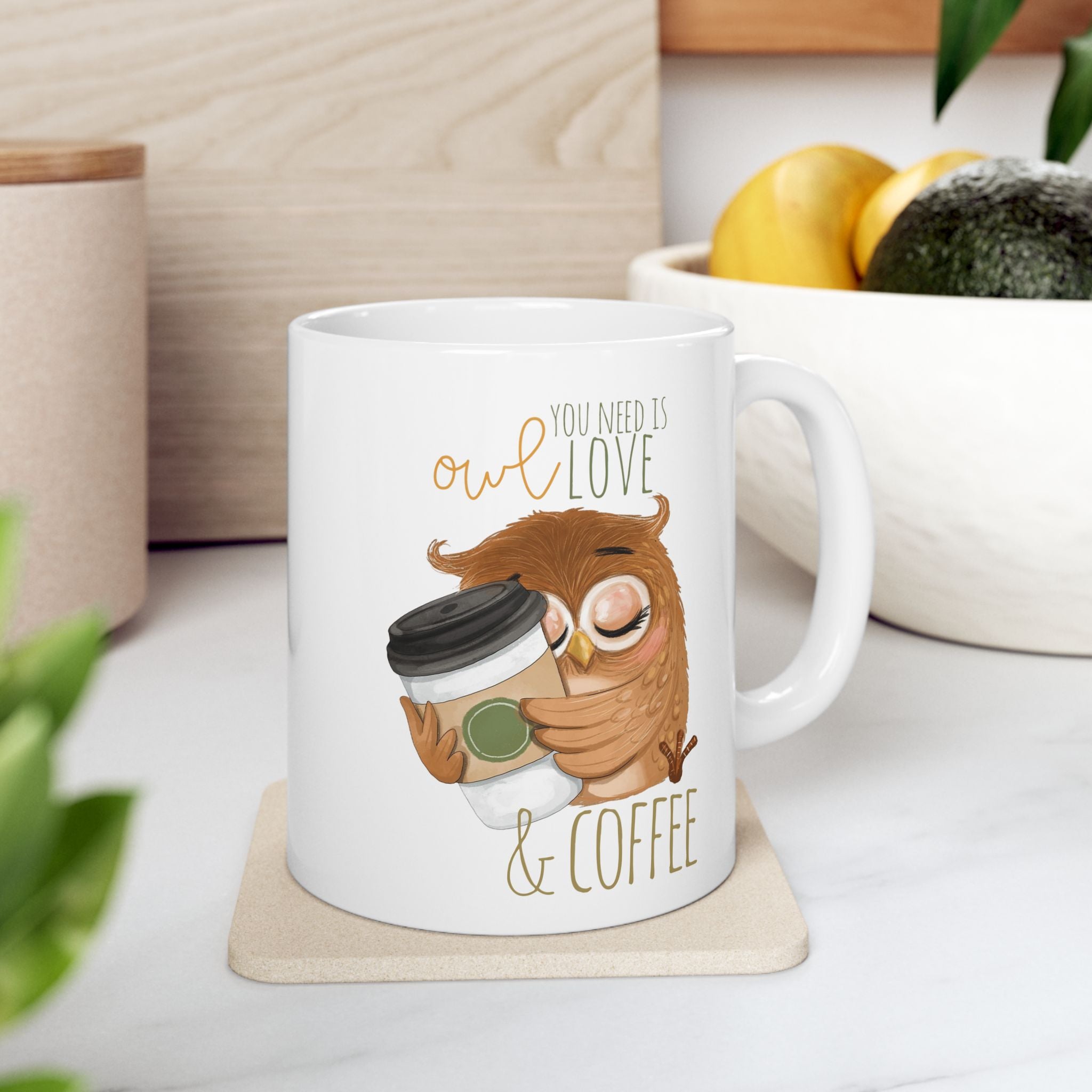 Owl You Need Is Love & Coffee – Funny Owl Coffee Mug (11oz, 15oz)