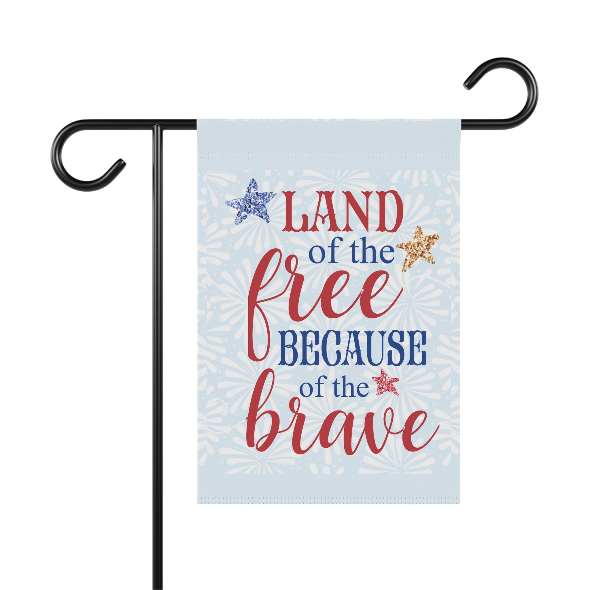 Land of the Free Because of the Brave patriotic garden flag in red, white, and blue
