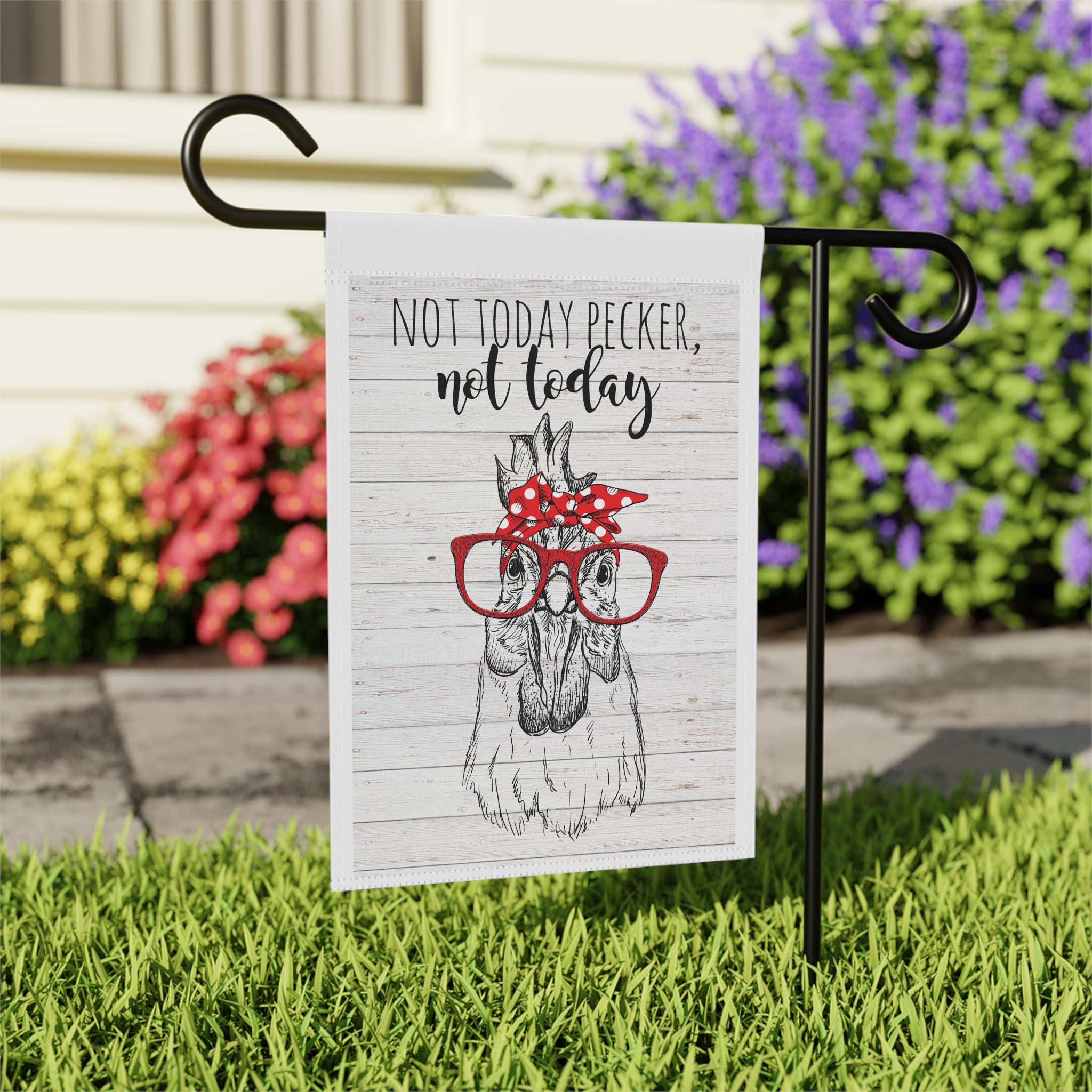 Close-up of Snarky Not Today Pecker garden flag with chicken design detail