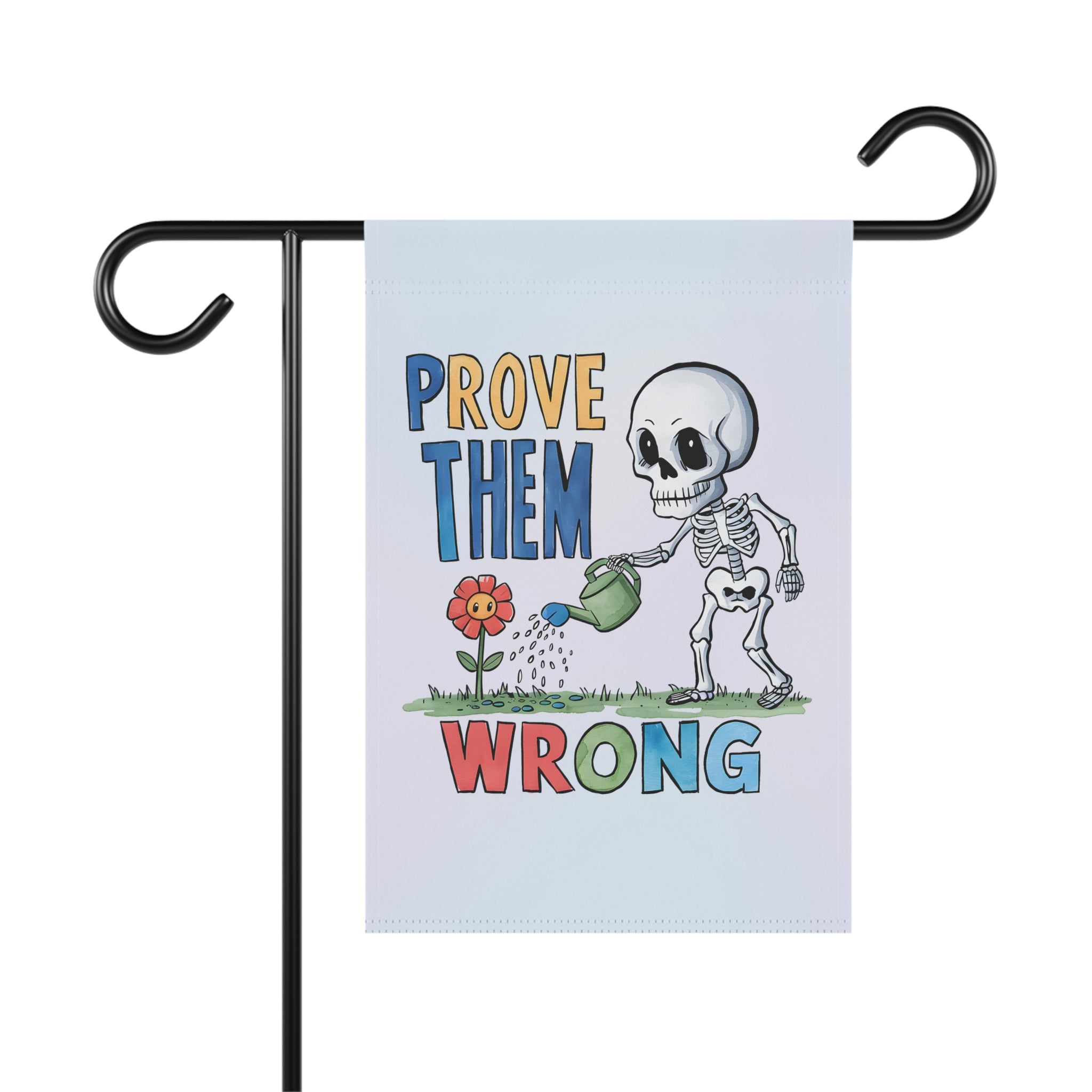 Funny Garden Themed Skeleton - Prove The Wrong Motivational Flag