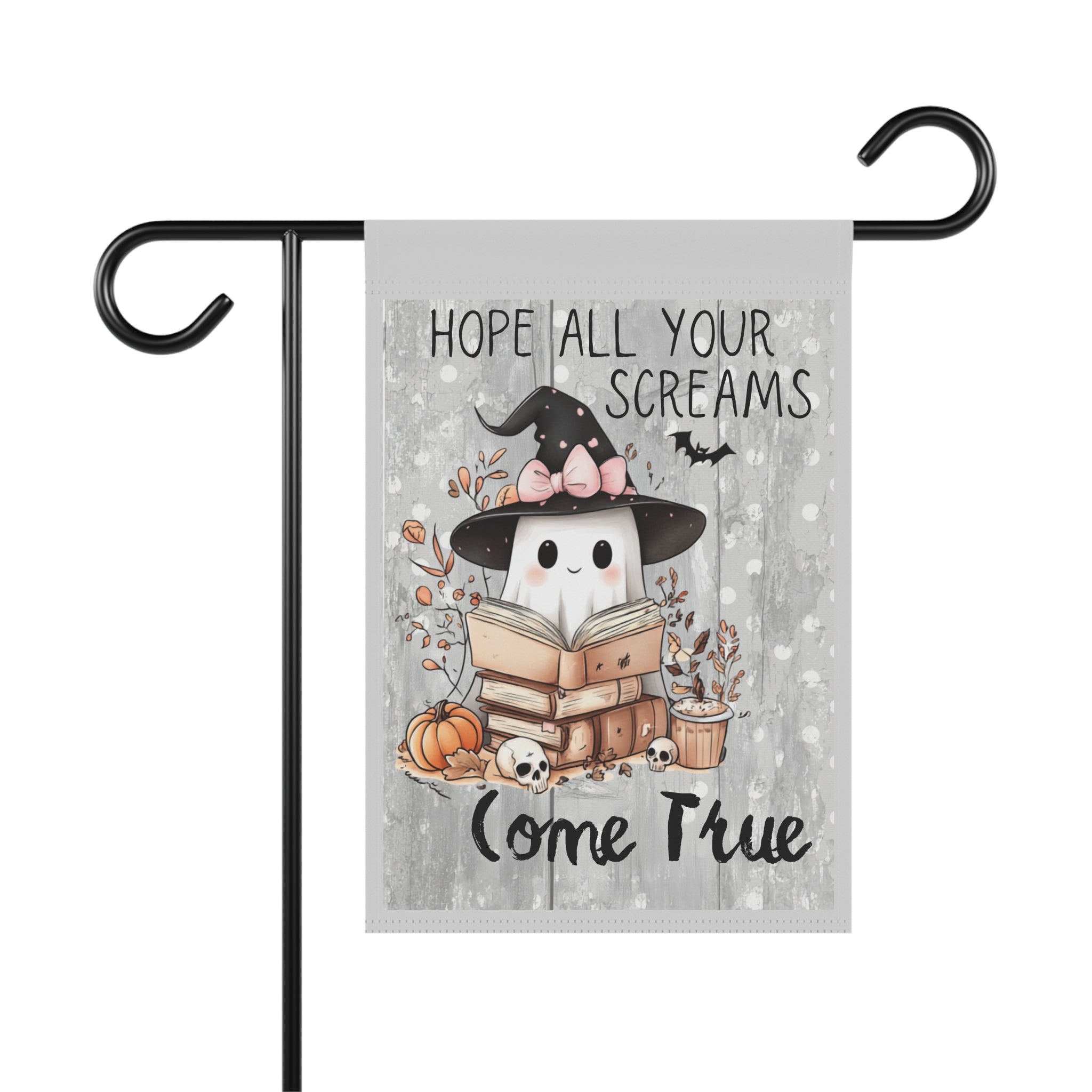 Hope All Your Screams Come True Ghost Garden Flag 12x18 – Cute Scary Fall Yard Decor