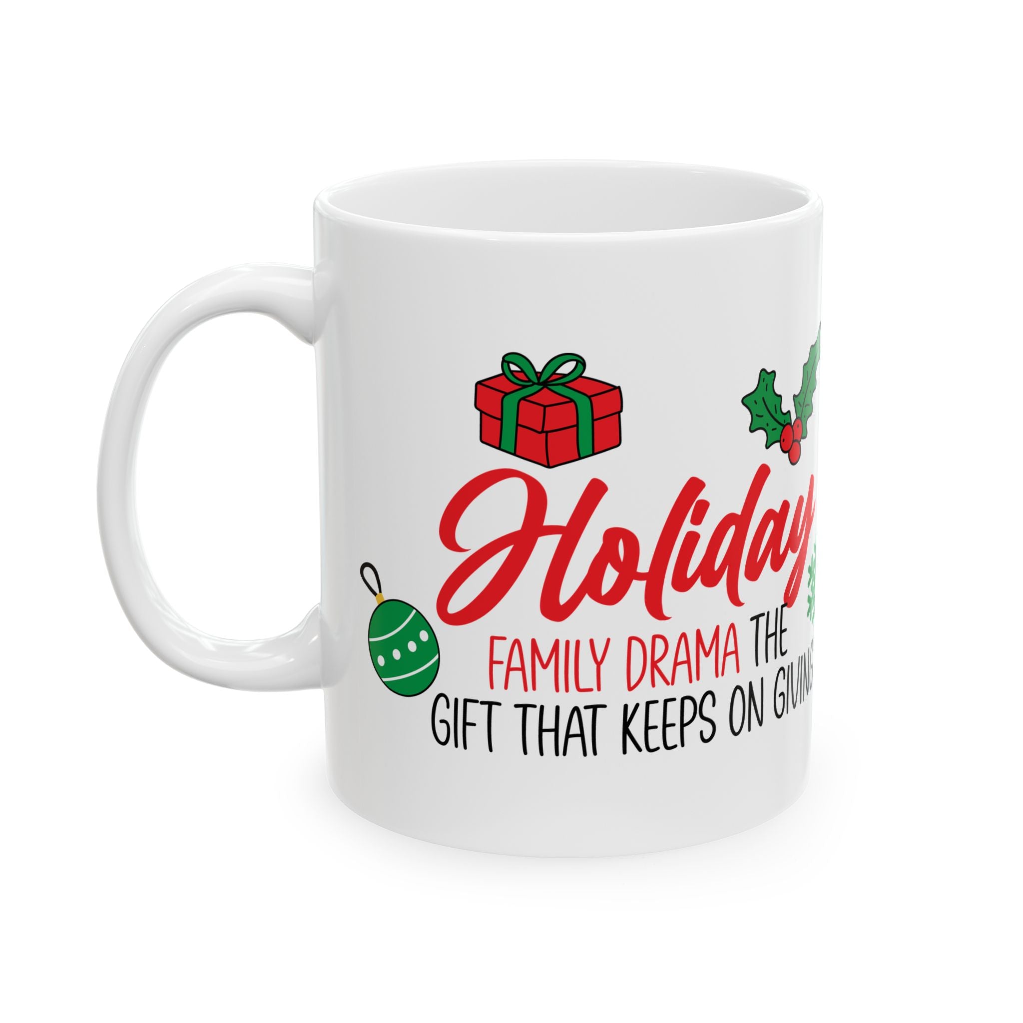 Holiday Family Drama Gift that Keeps Giving Christmas Mug Drinkware Design (11oz, 15oz)