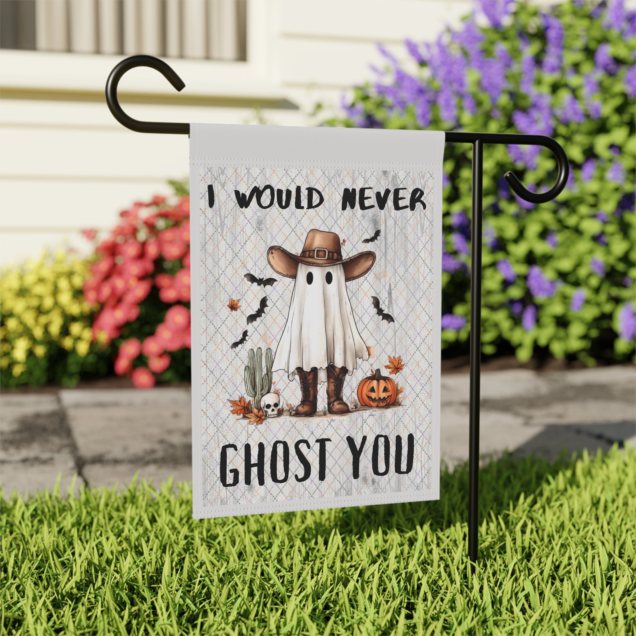 I Would Never Ghost You Garden Flag 12x18 – Cute Cowboy Scary Yard Decor