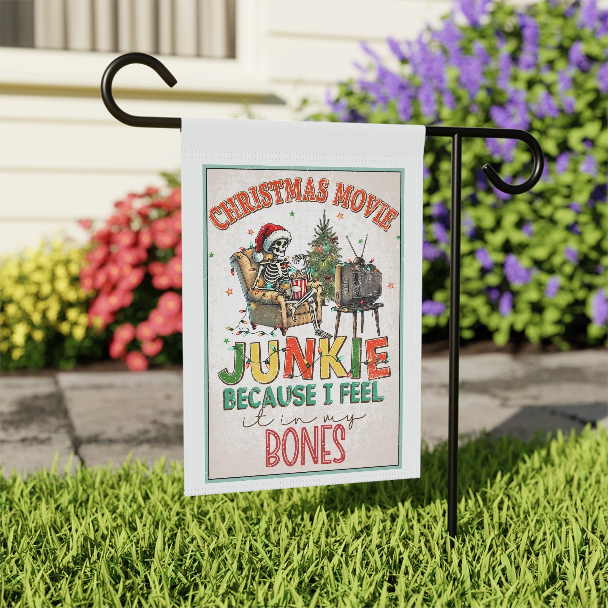 Christmas Movie Junkie Feel It In My Bones Skeleton Garden Flag 12x18 Sarcastic Winter Yard Decor