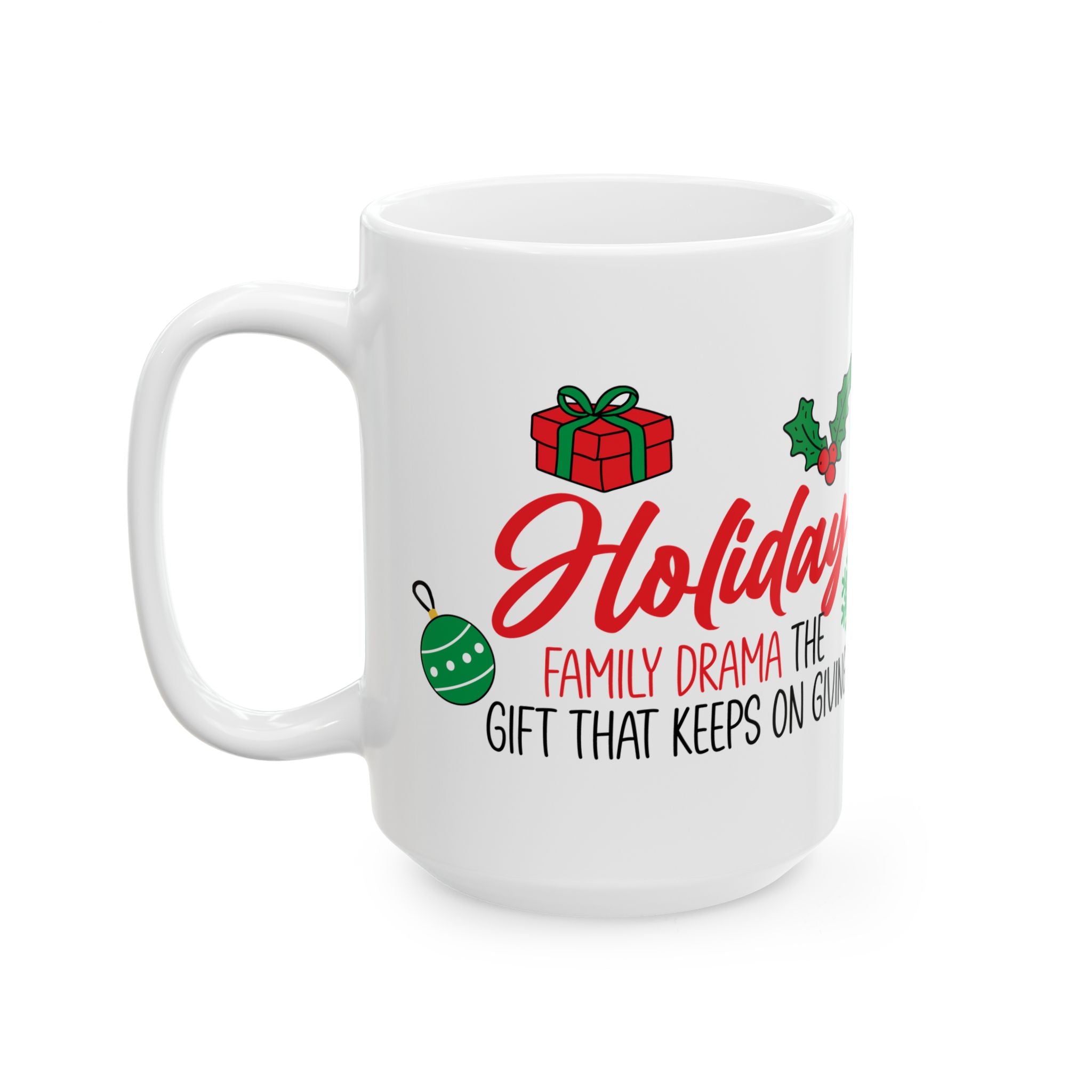 Holiday Family Drama Gift that Keeps Giving Christmas Mug Drinkware Design (11oz, 15oz)