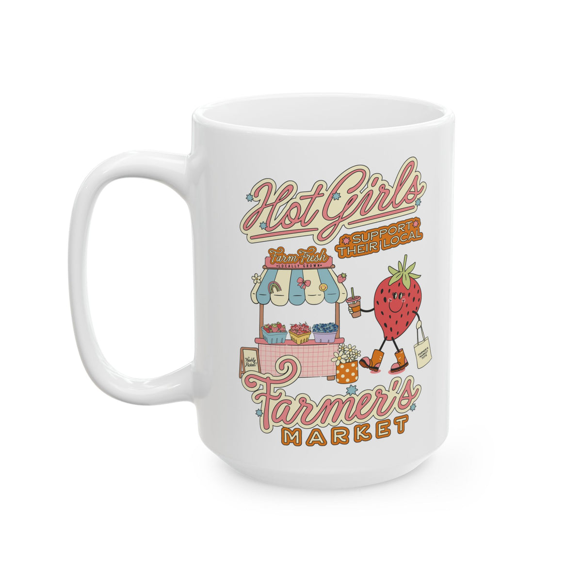 Hot Girls Support Their Local Farmer's Market – Strawberry Coffee Mug (11oz, 15oz)
