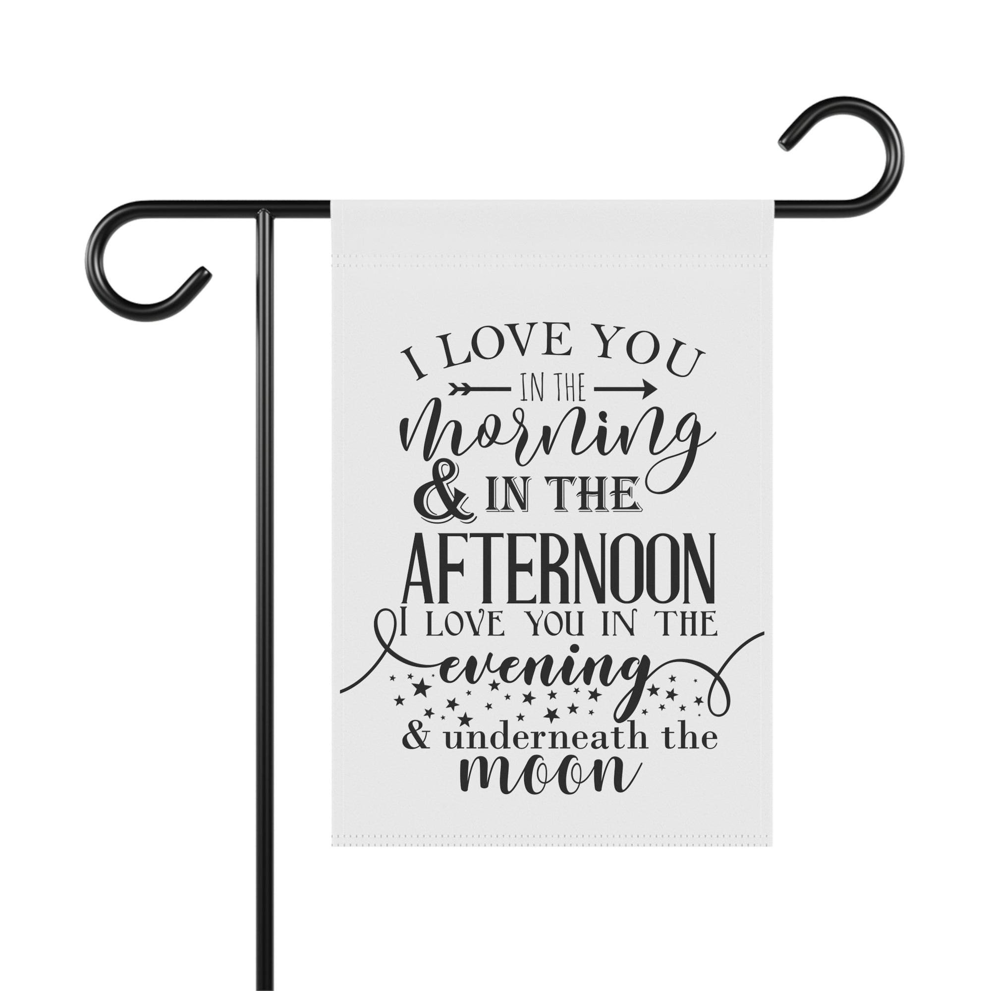 Love You Morning and Afternoon typography garden flag with stars and soft romantic design
