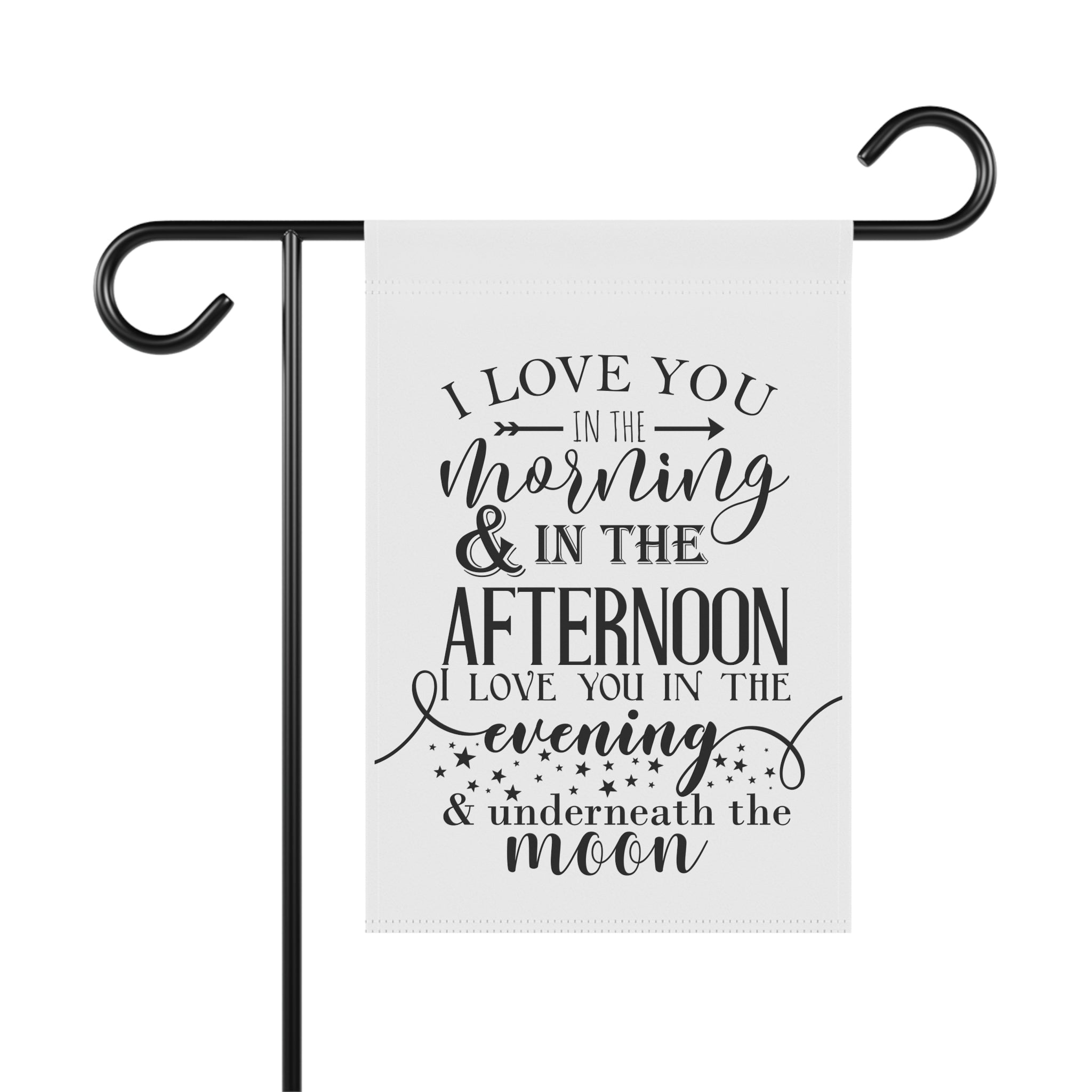 Love You Morning and Afternoon typography garden flag with stars and soft romantic design