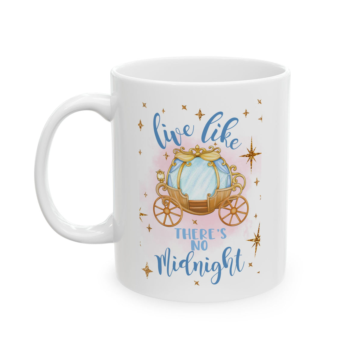 Live Like There's No Midnight – Magical Carriage Coffee Mug (11oz, 15oz)