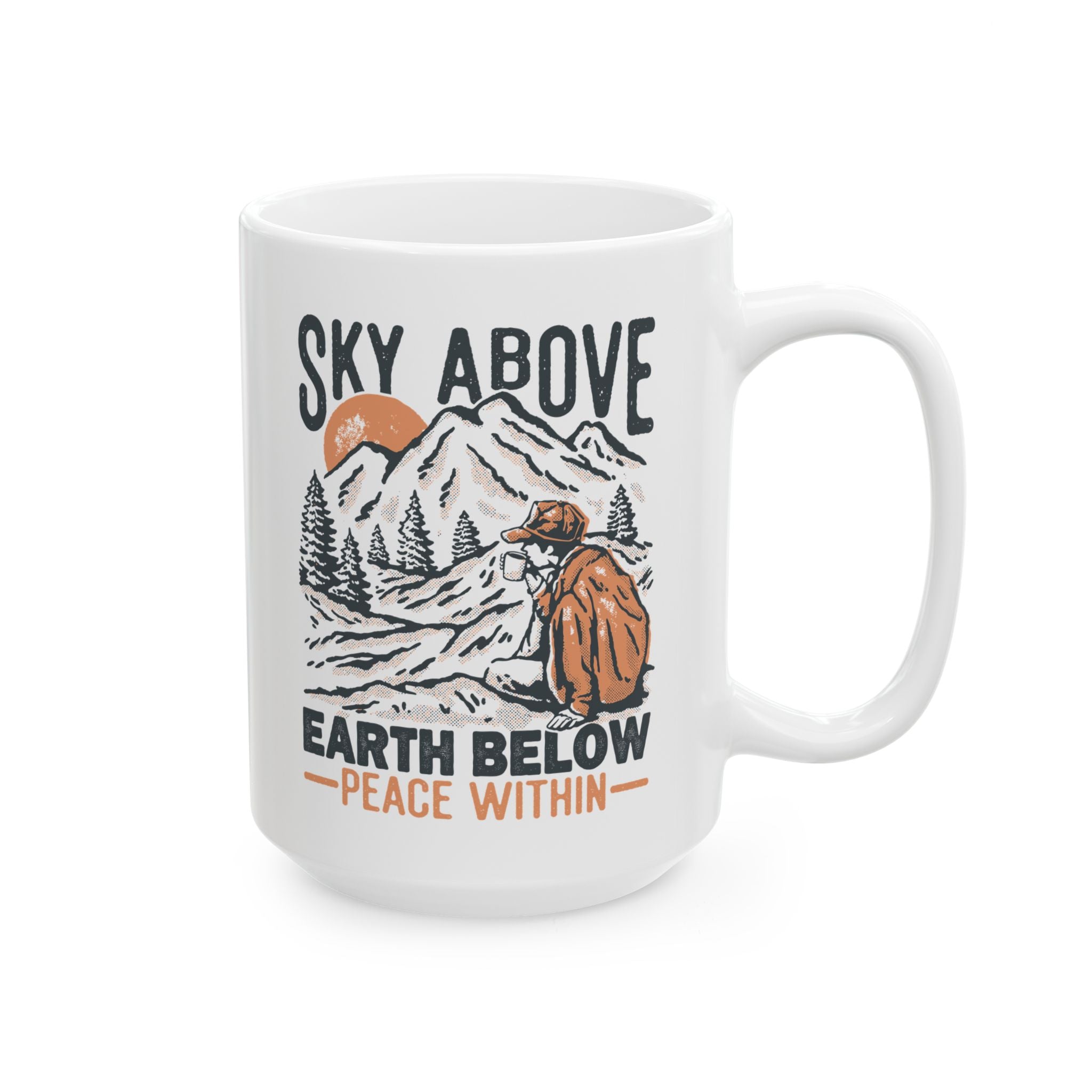 Sky Above, Earth Below, Peace Within – Outdoor Adventure Coffee Mug (11oz, 15oz)