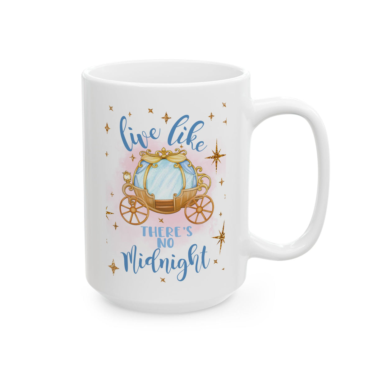Live Like There's No Midnight – Magical Carriage Coffee Mug (11oz, 15oz)