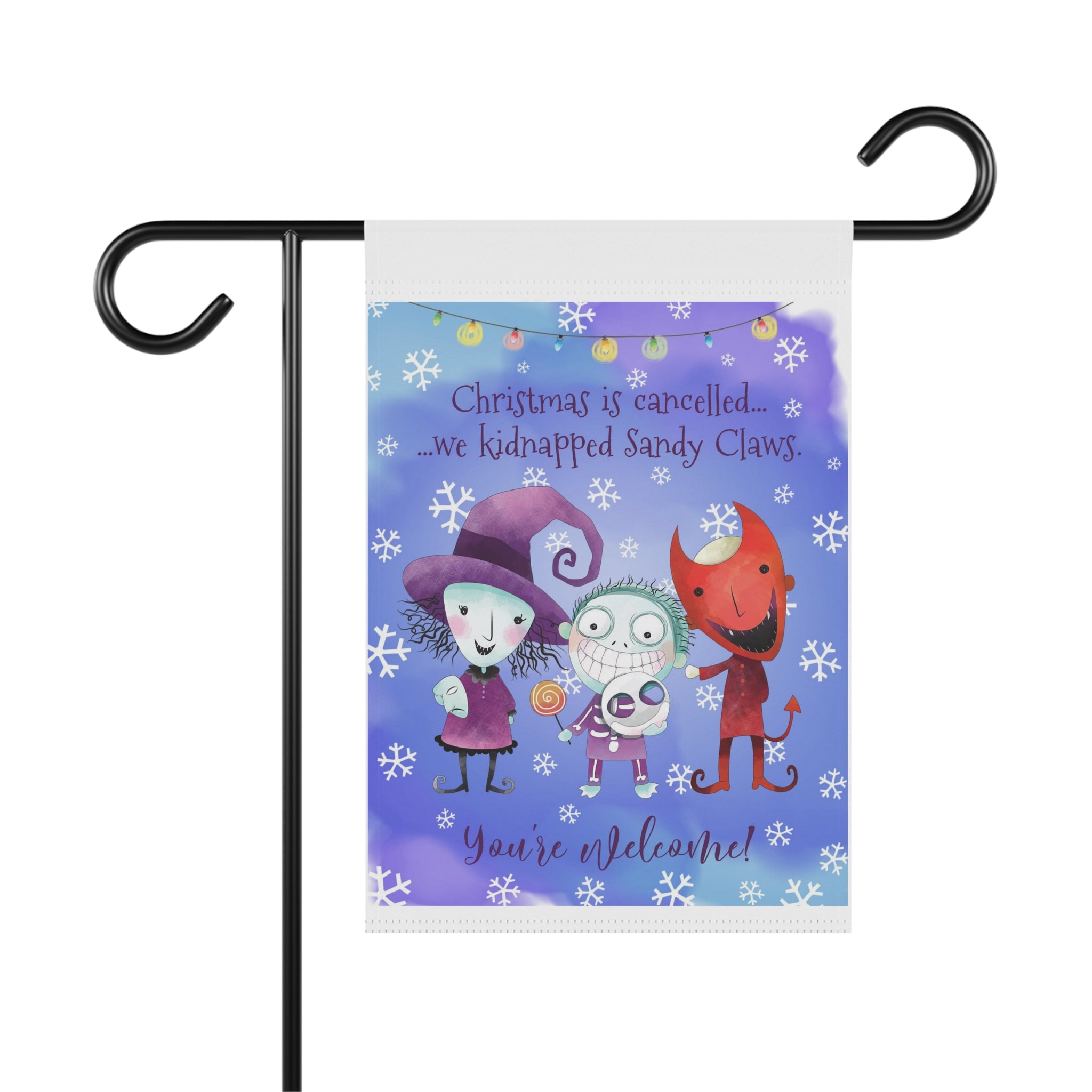 Christmas is Cancelled You're Welcome funny cartoon winter garden flag, 12x18 yard decor