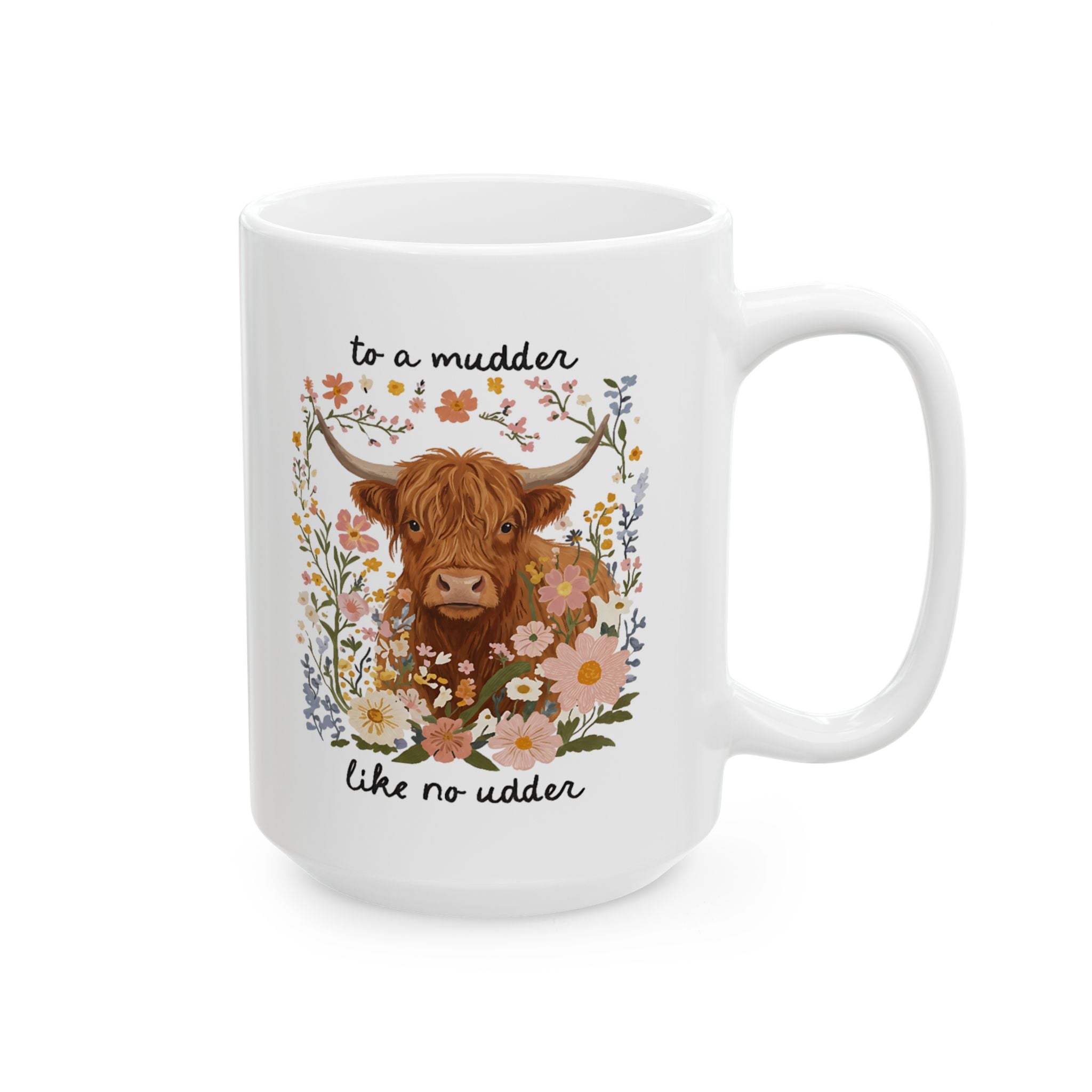 To A Mudder Like No Udder – Funny Highland Cow Mom Coffee Mug (11oz, 15oz)