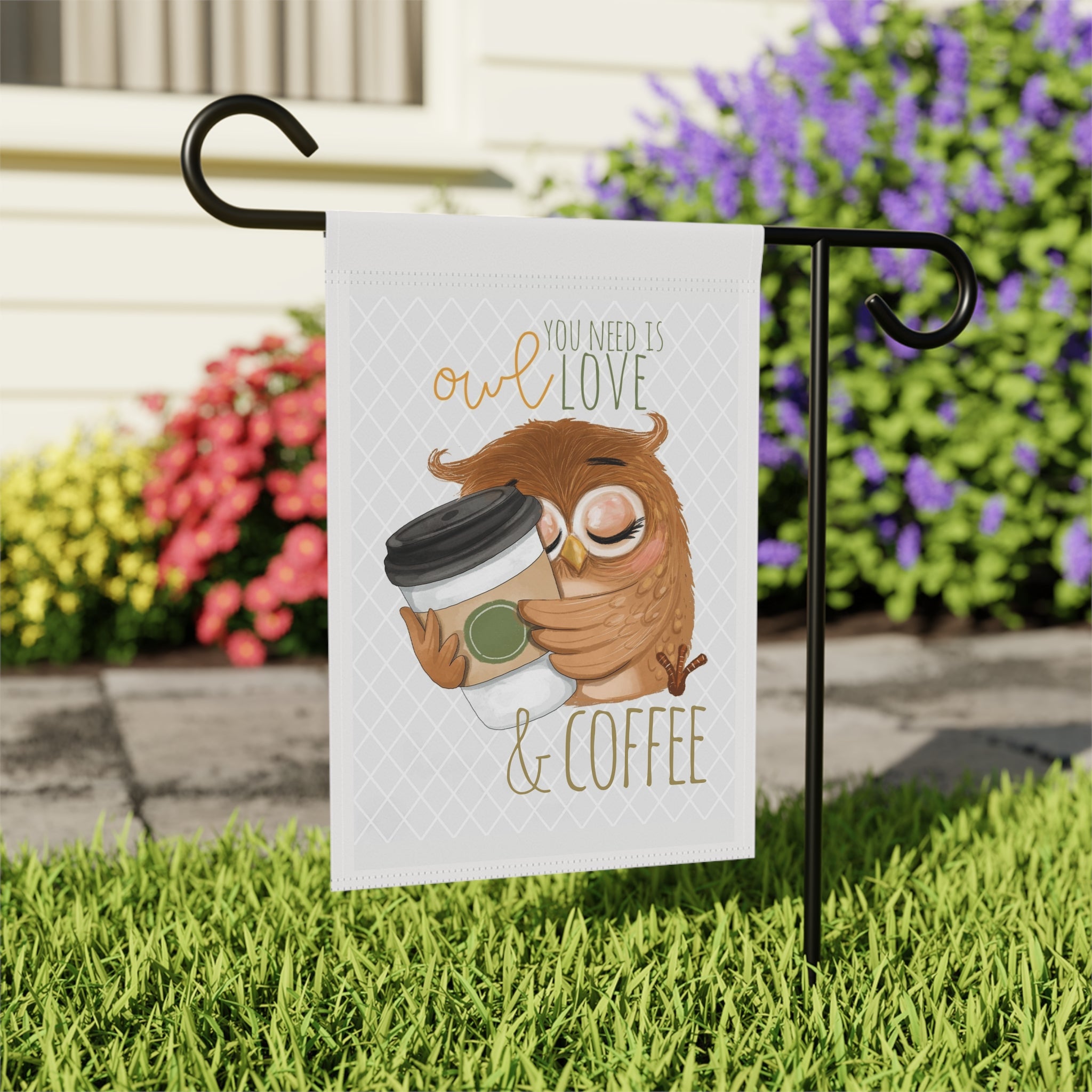 Owl You Need Is Love & Coffee Garden Flag 12x18 – Funny Yard Decor