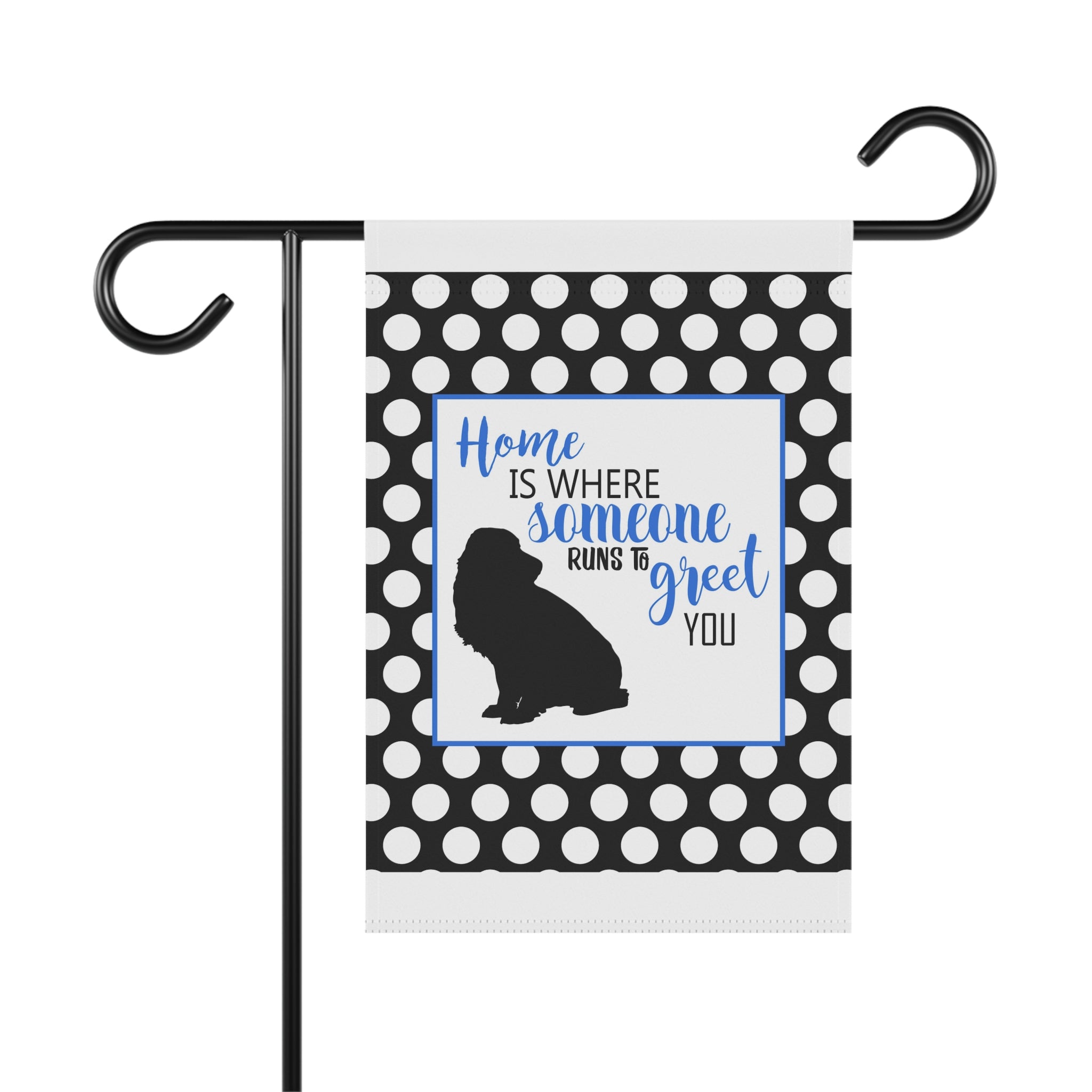 Home is Where Someone Runs to Greet You polka dot dog homecoming garden flag