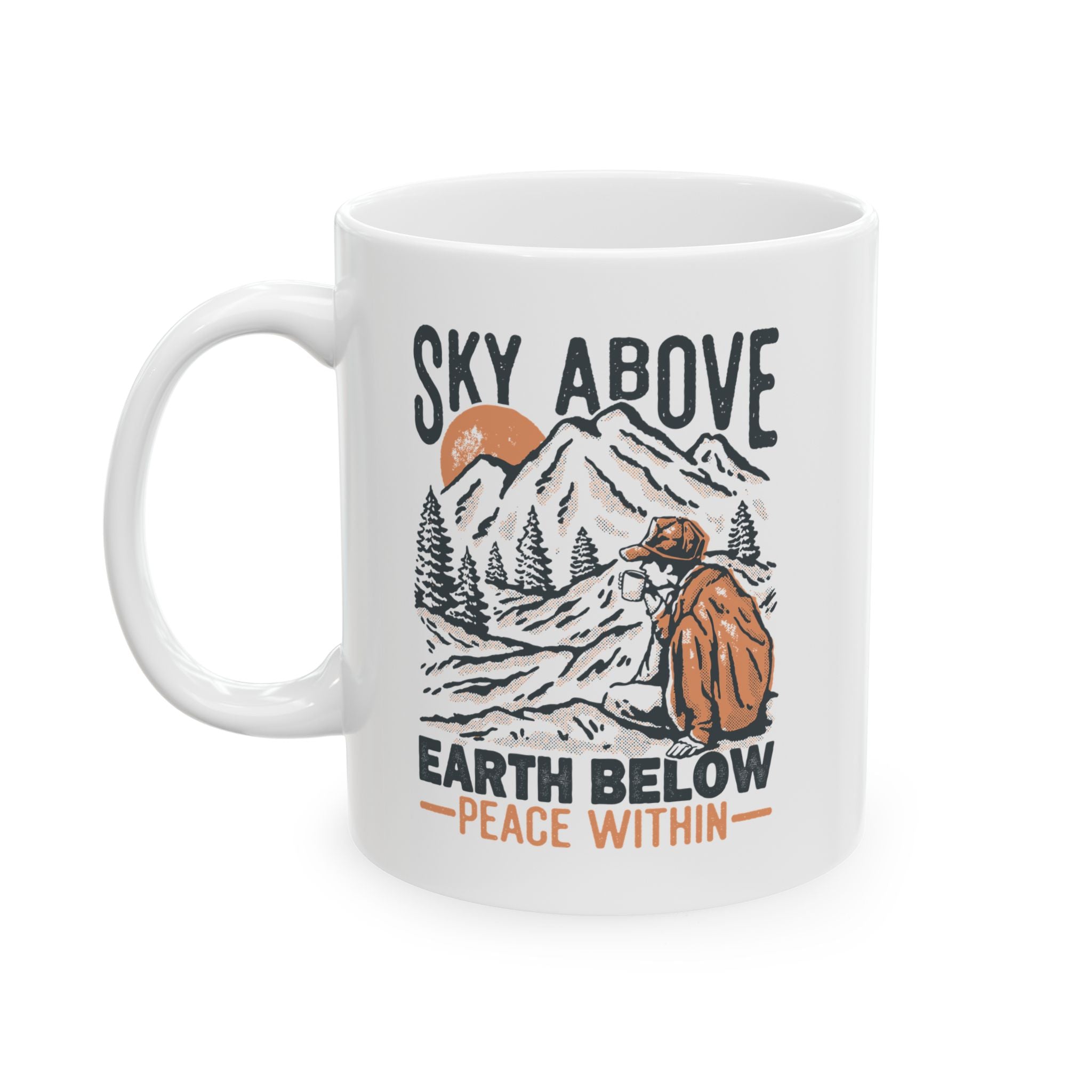 Sky Above, Earth Below, Peace Within – Outdoor Adventure Coffee Mug (11oz, 15oz)