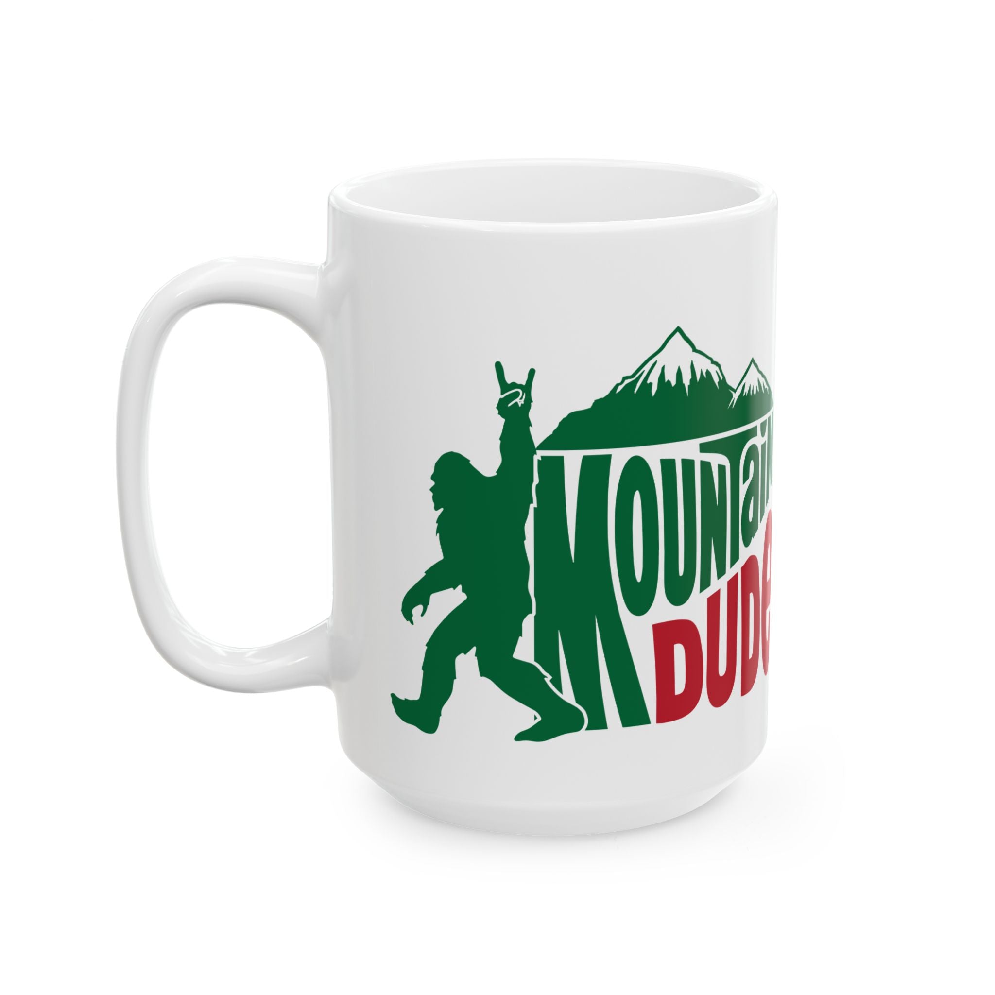 Mountain Dude – Funny Bigfoot Coffee Mug (11oz, 15oz)
