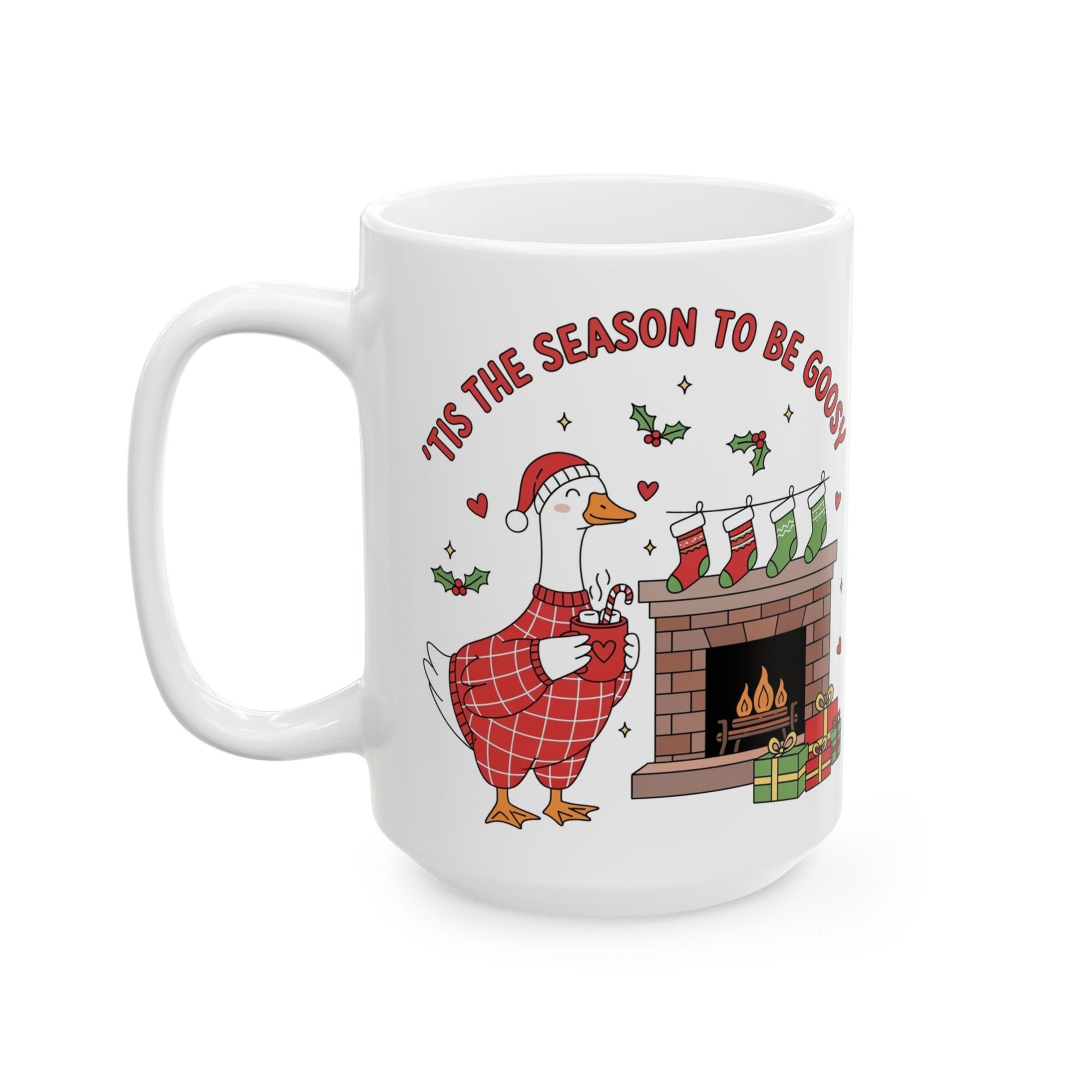 Tis The Season To Be Goosy - Funny Silly Goose Christmas Themed Mug