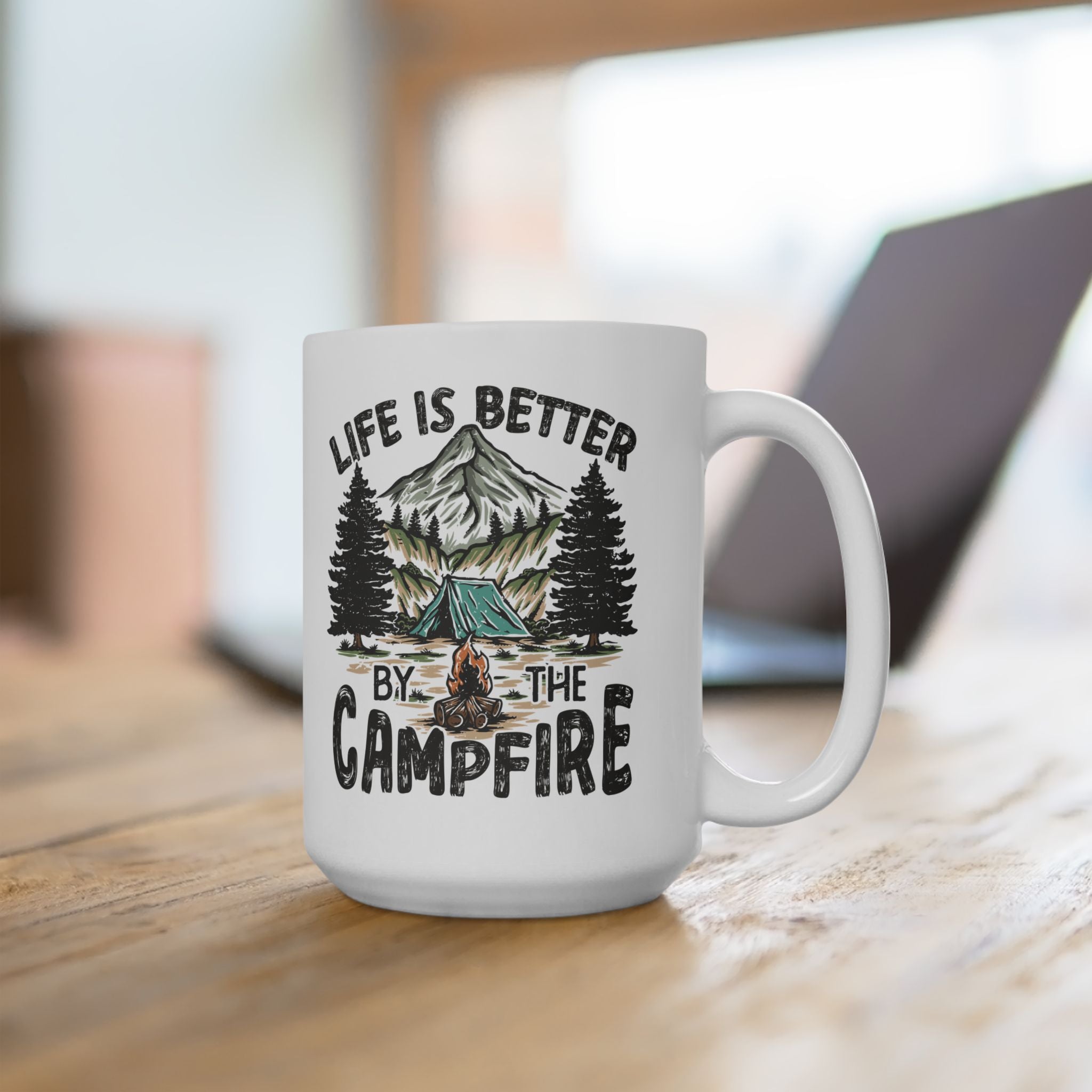 Life Is Better By The Campfire – Camping Adventure Coffee Mug (11oz, 15oz)