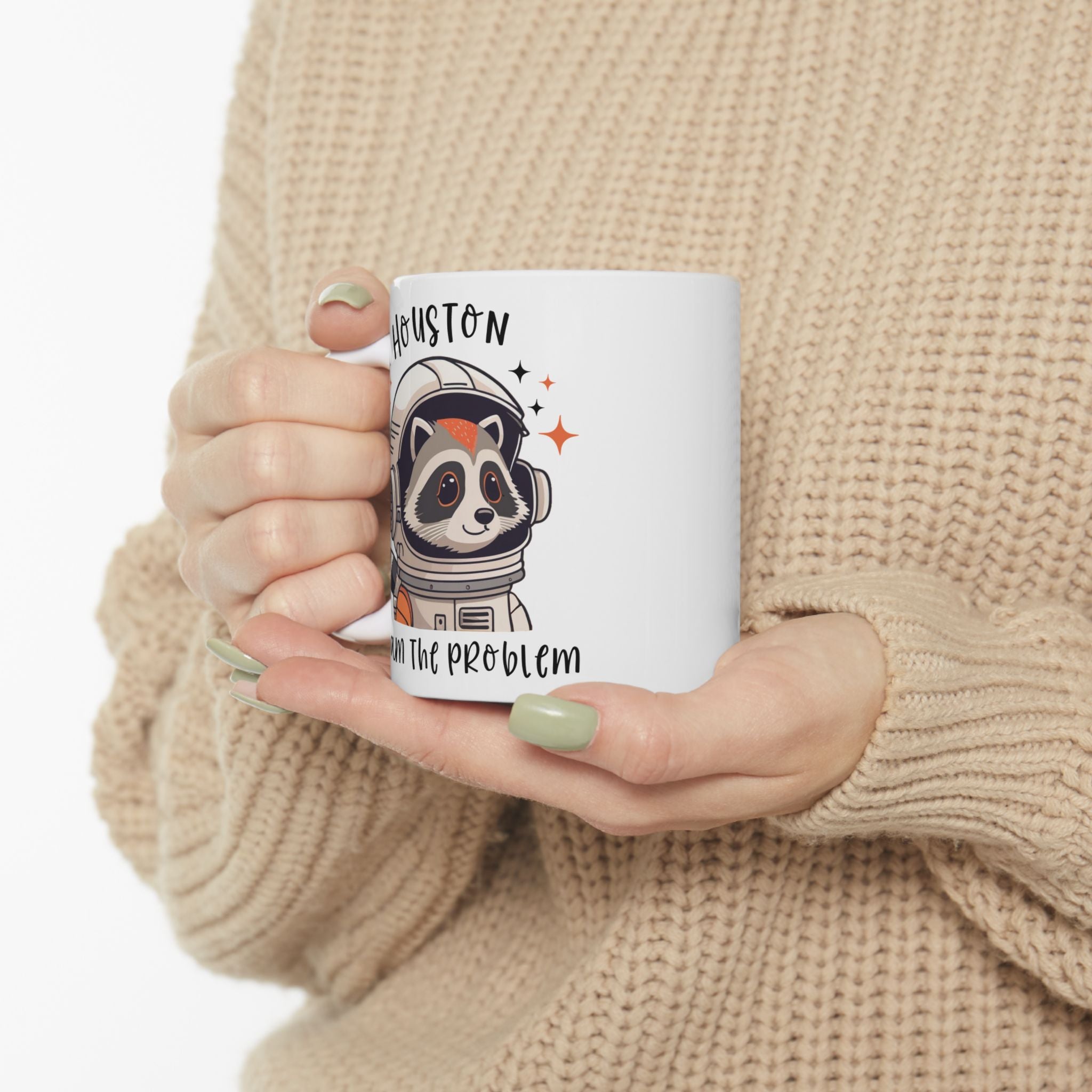 Astronaut Raccoon Sarcastic Mug — 'Houston I Am The Problem' Funny Humor Coffee Cup (11oz, 15oz)