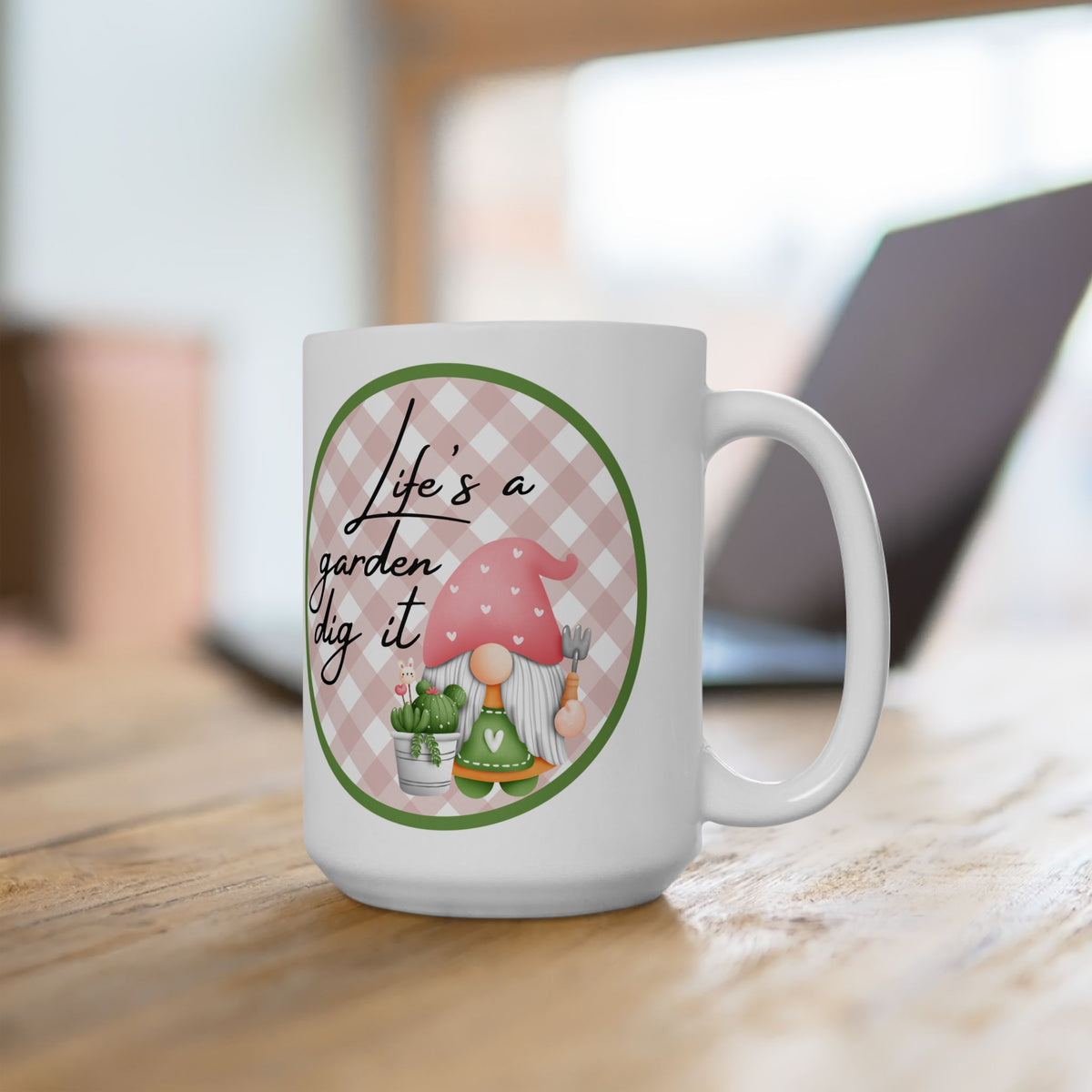 Life Is a Garden, Dig It – Funny Gnome Coffee Mug (11oz, 15oz)