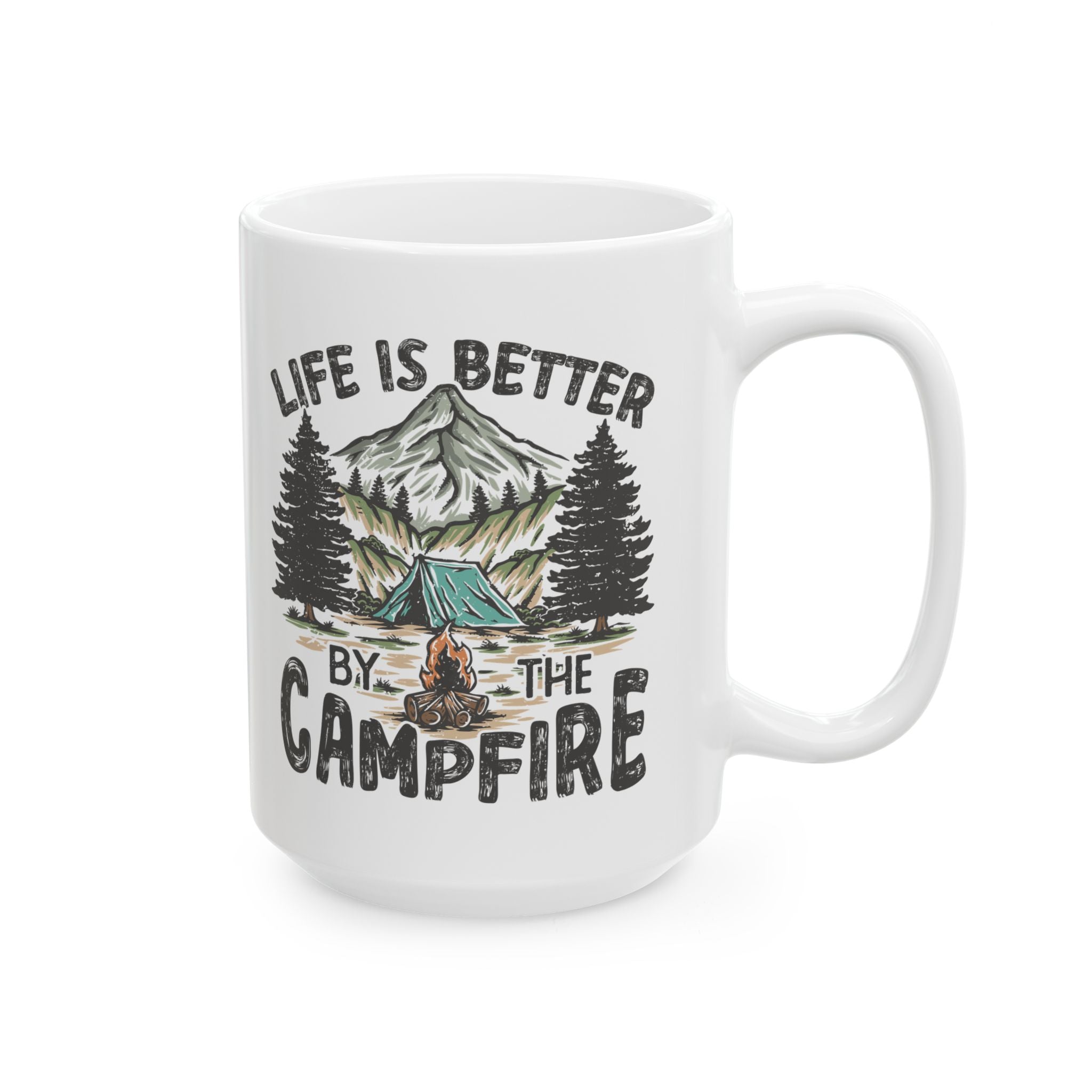 Life Is Better By The Campfire – Camping Adventure Coffee Mug (11oz, 15oz)
