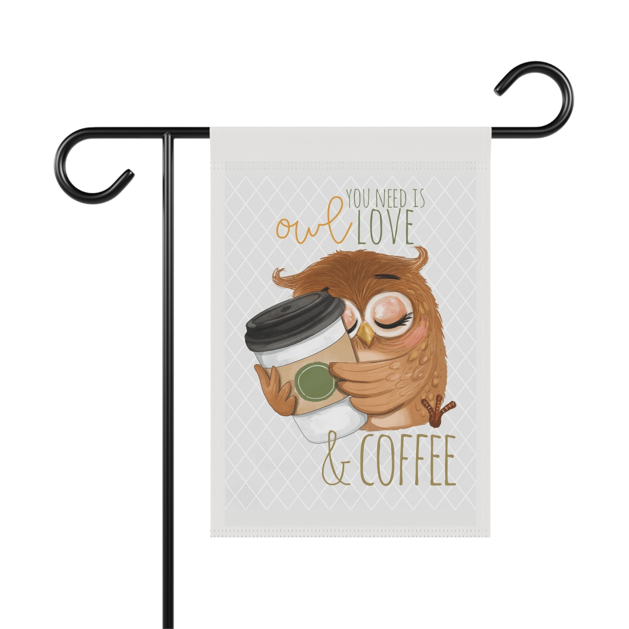 Owl You Need Is Love and Coffee funny owl garden flag, 12x18 yard decor