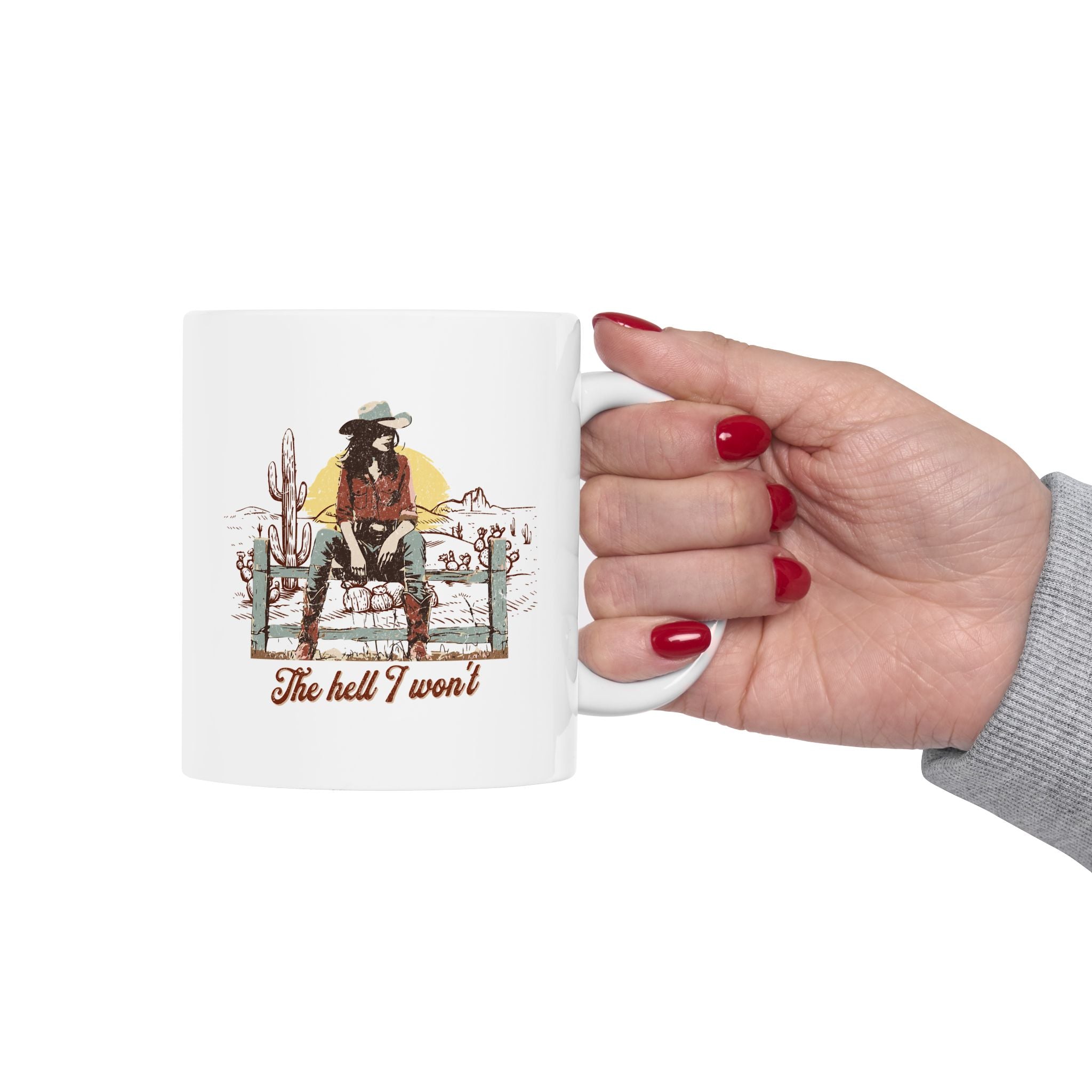 Desert Cowgirl 'The Hell I Won't' Ceramic Coffee Mug (11oz & 15oz)