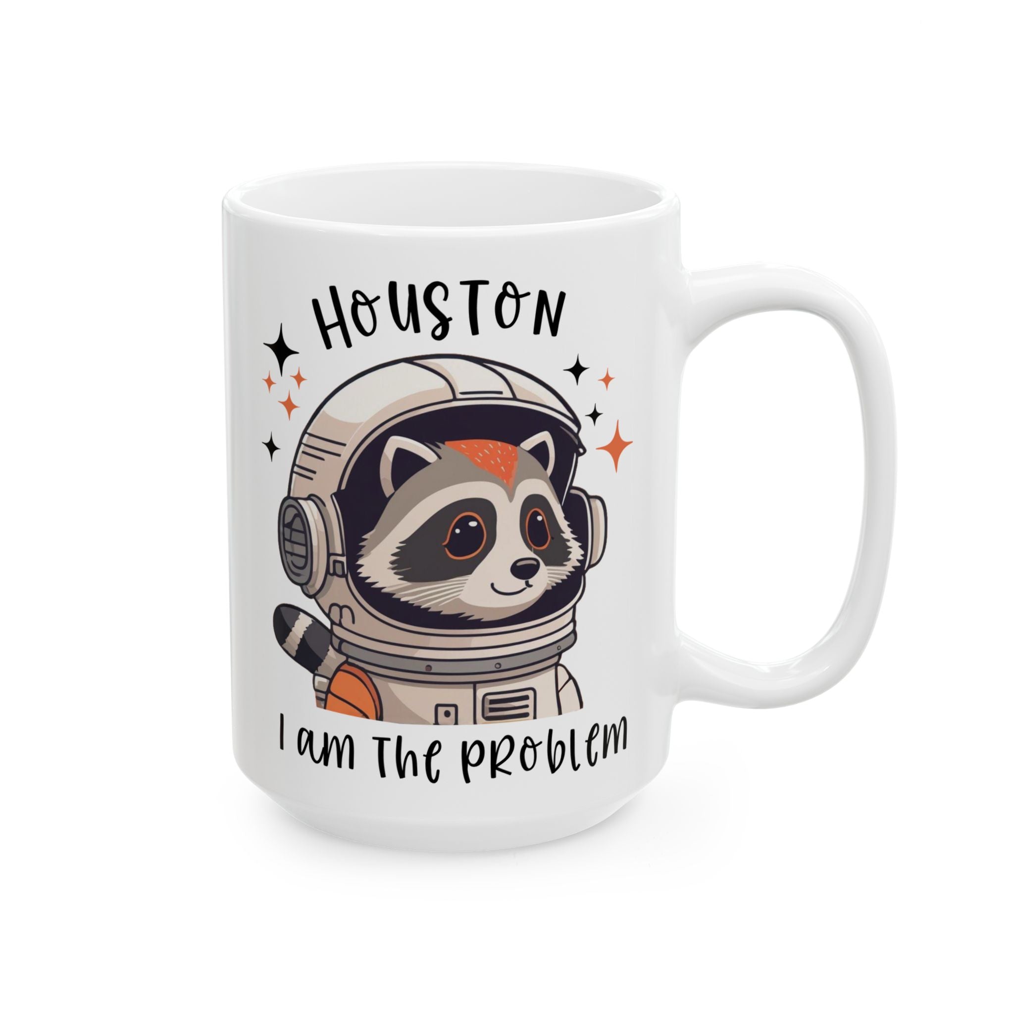 Astronaut Raccoon Sarcastic Mug — 'Houston I Am The Problem' Funny Humor Coffee Cup (11oz, 15oz)