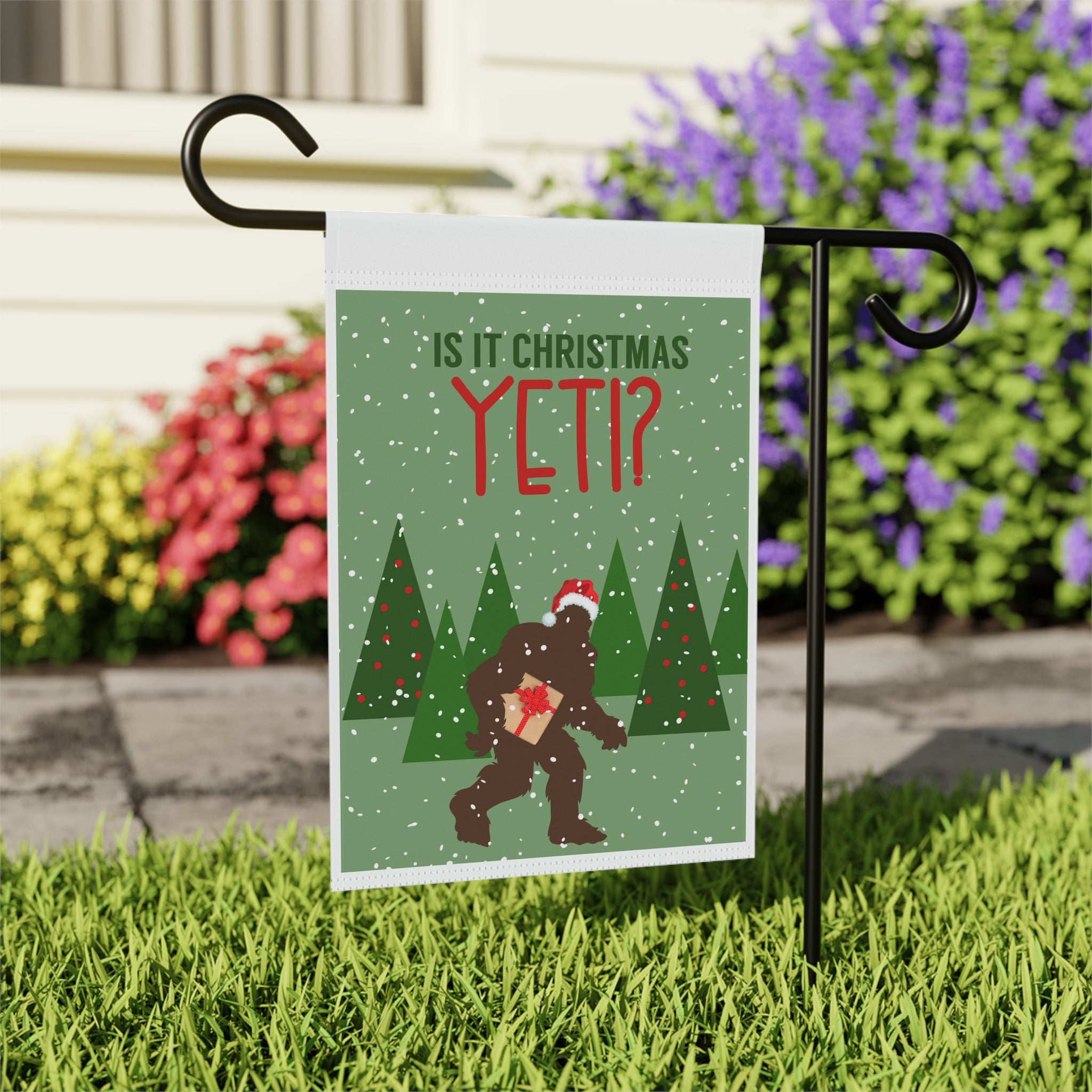 Is It Christmas Yeti - Bigfoot Funny Christmas Garden Flag 12x18 Winter House Yard Decor
