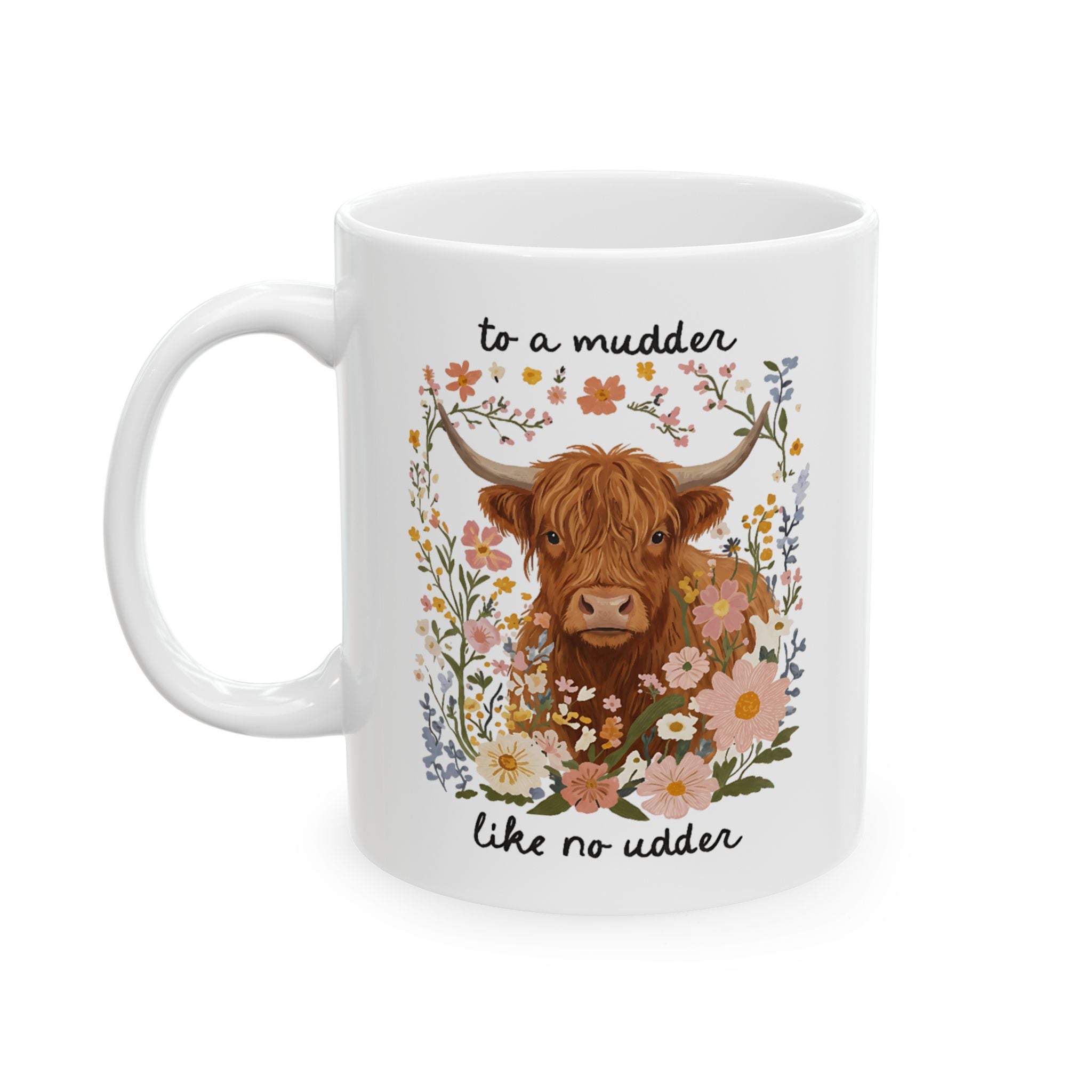To A Mudder Like No Udder – Funny Highland Cow Mom Coffee Mug (11oz, 15oz)