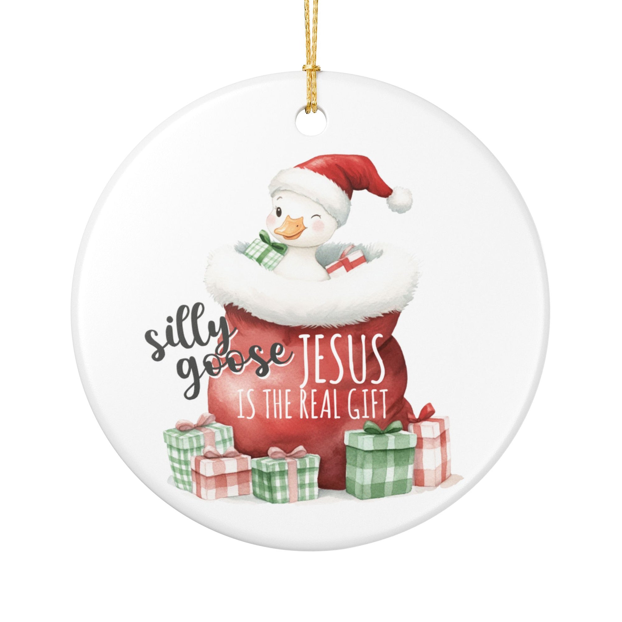 Silly Goose, Jesus Is the Real Gift Christmas Decoration Ornament
