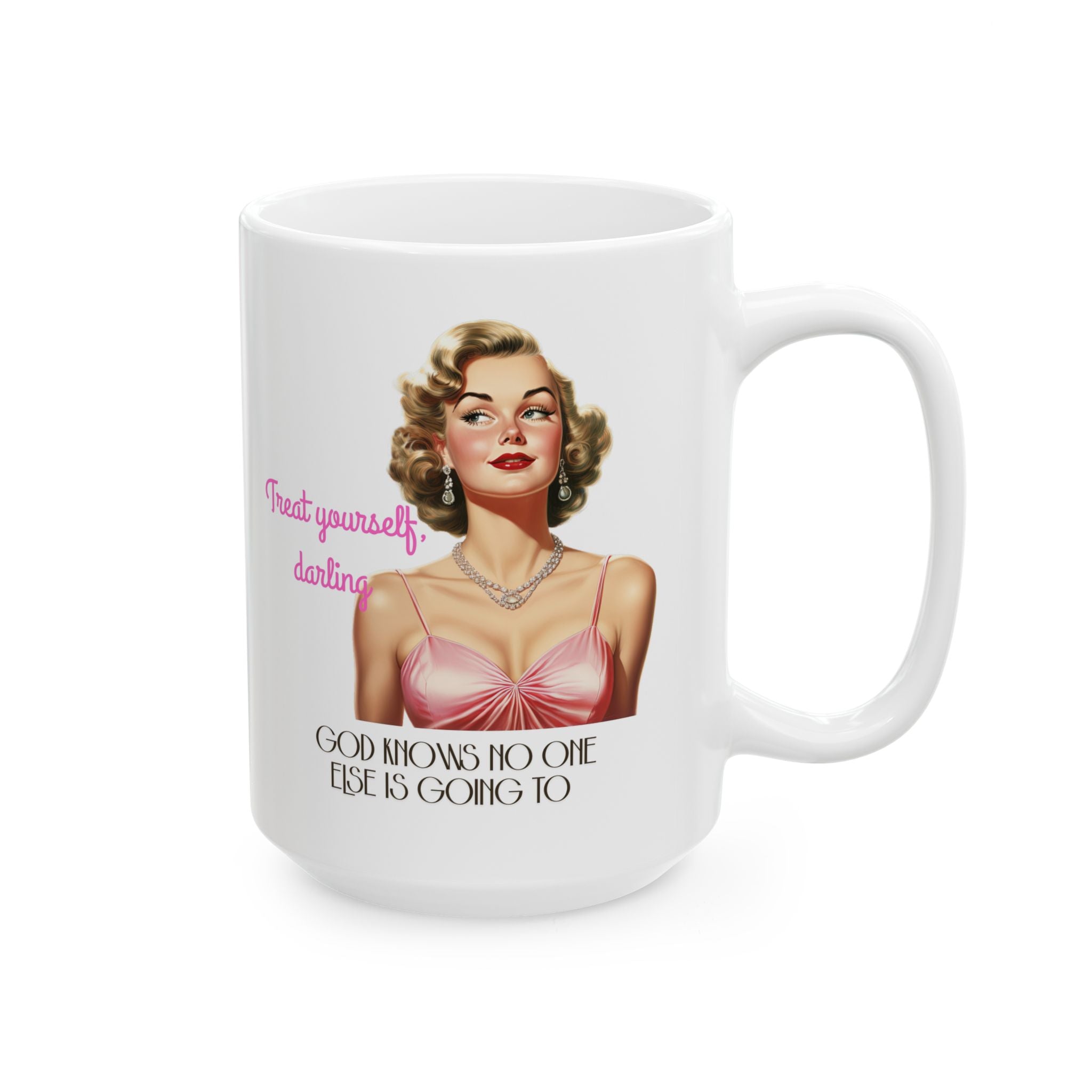 Treat Yourself, Darling – Funny Vintage Pinup Coffee Mug (11oz, 15oz)